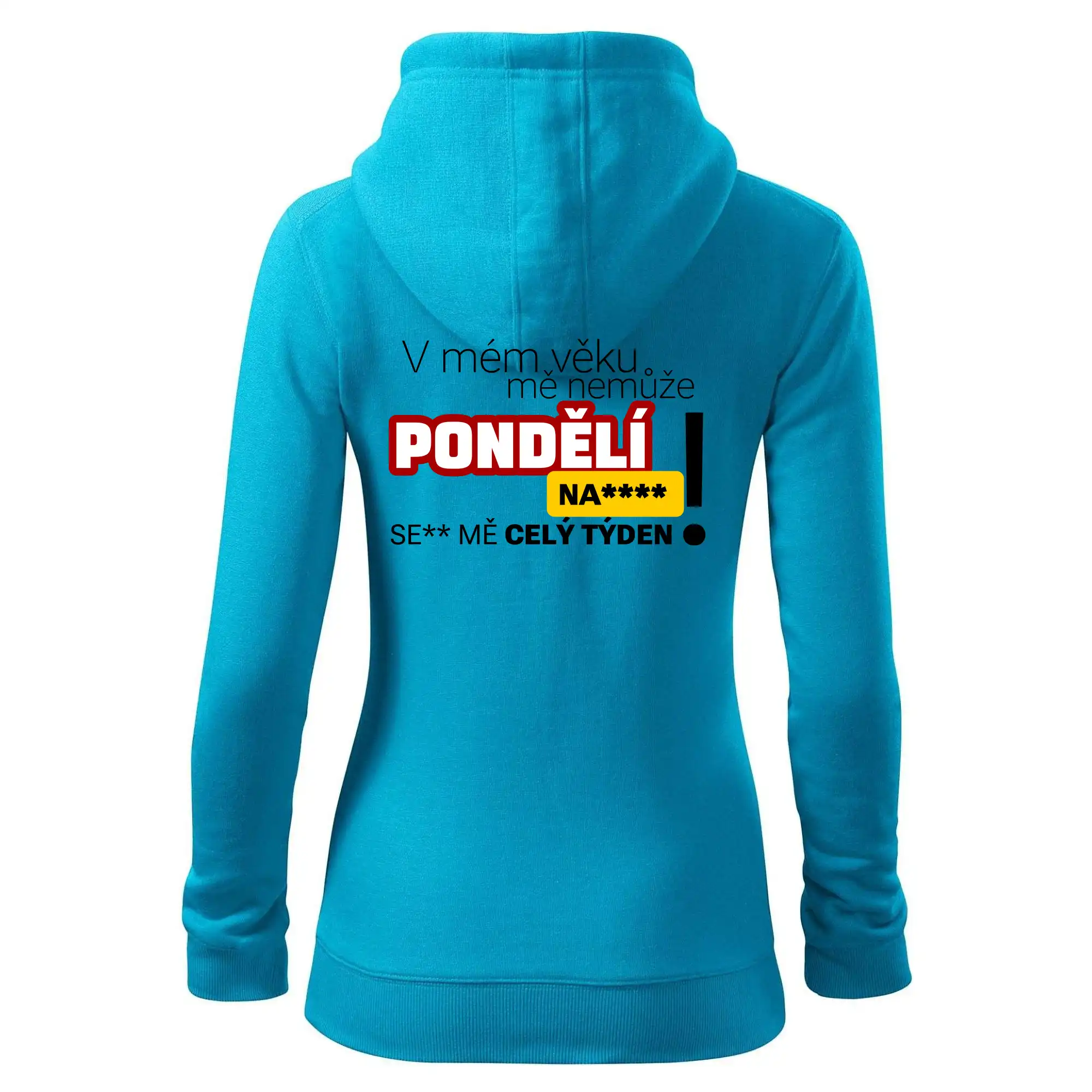 V mém věku mě nemůže pondělí nas****