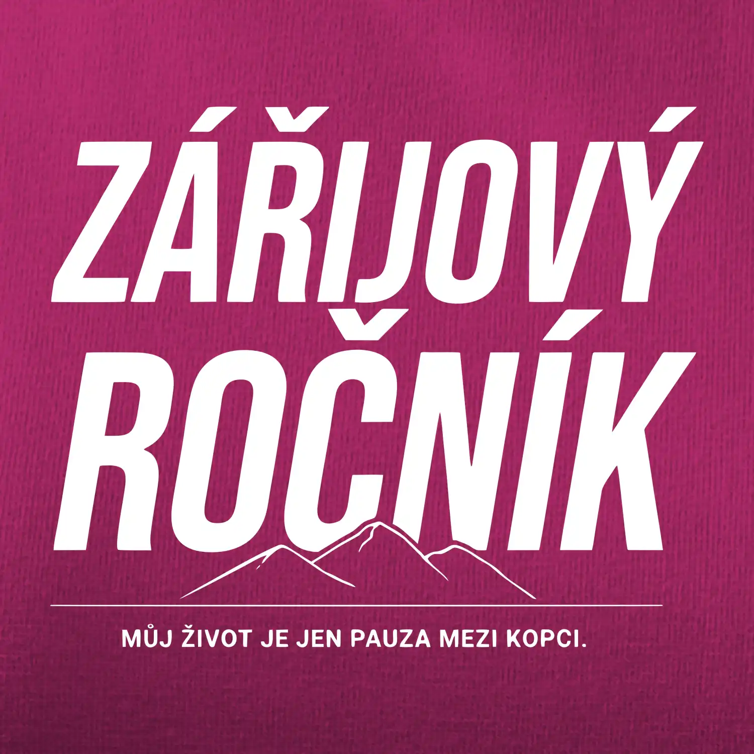 Zářijový ročník. Můj život je jen pauza mezi kopci.