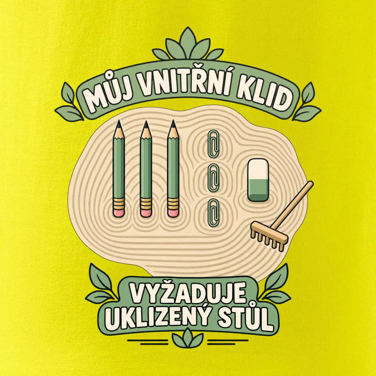 Můj vnitřní klid vyžaduje uklizený stůl