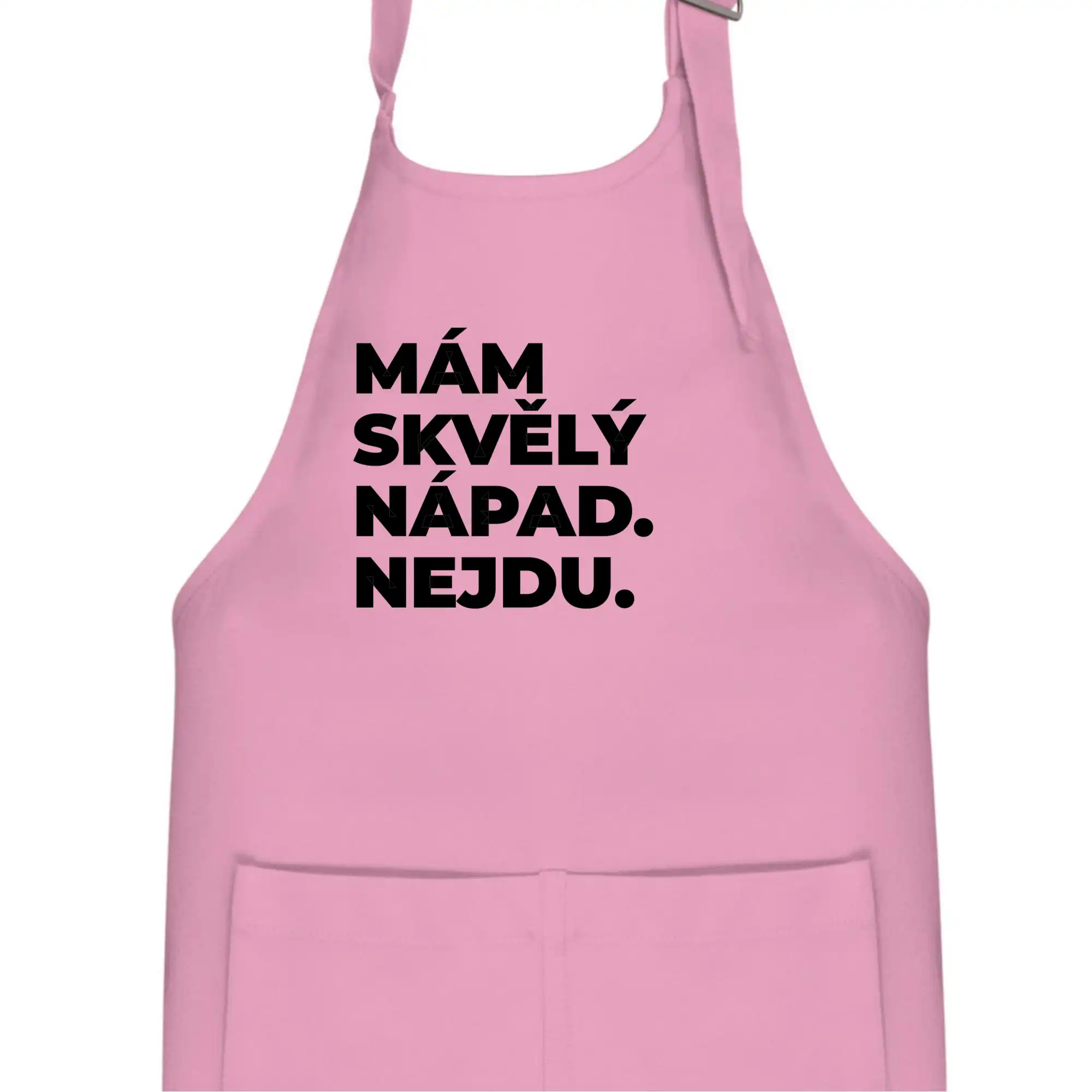 MÁM SKVĚLÝ NÁPAD. NEJDU.
