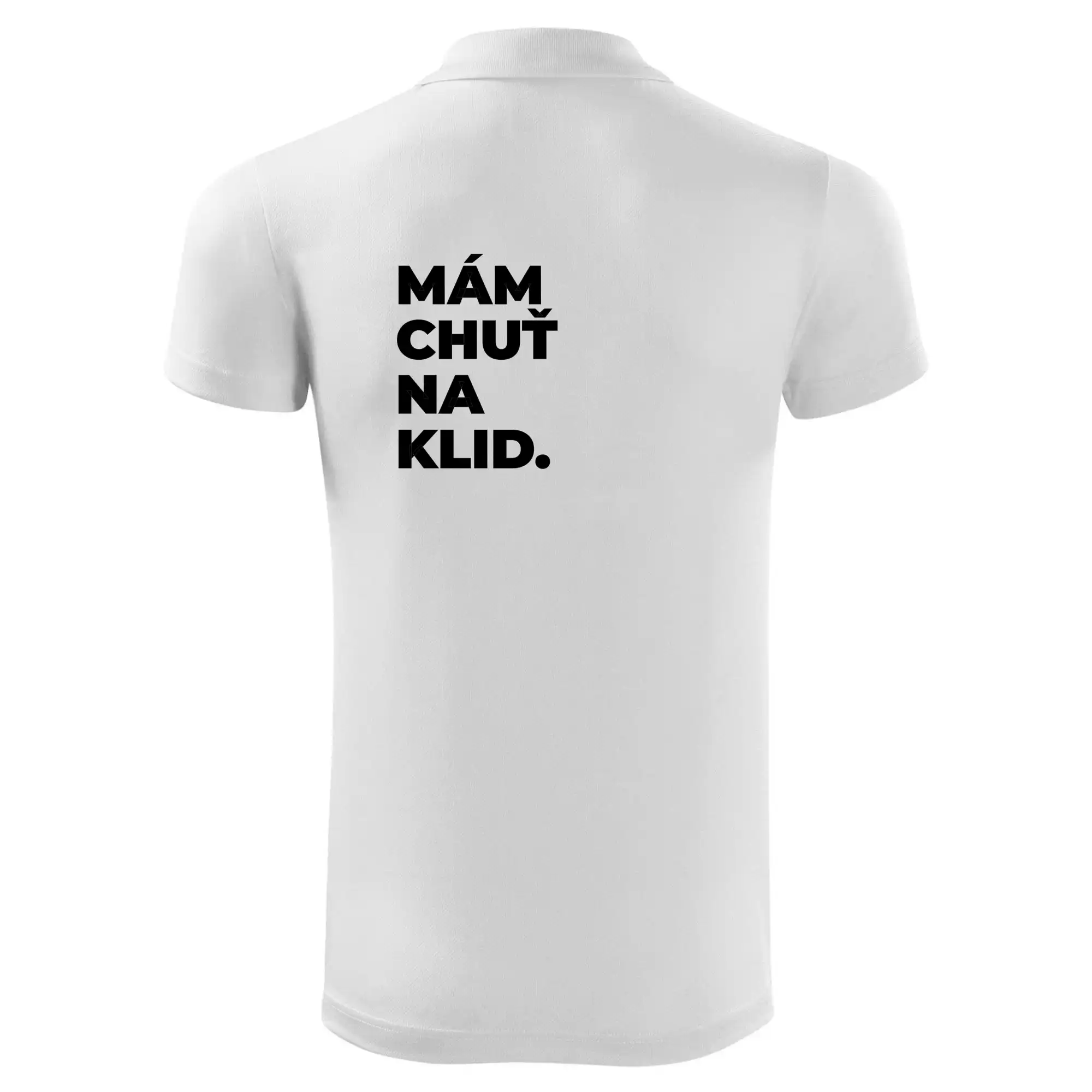 MÁM CHUŤ NA KLID.