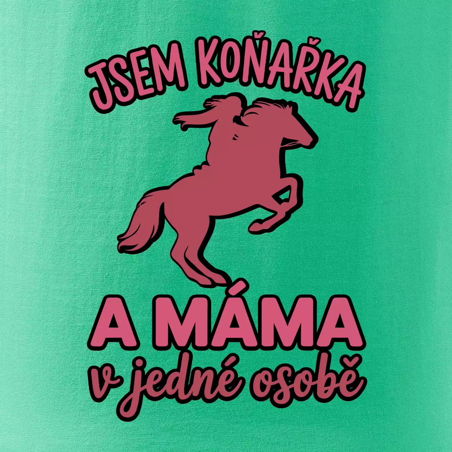 Jsem koňařka a máma v jedné osobě