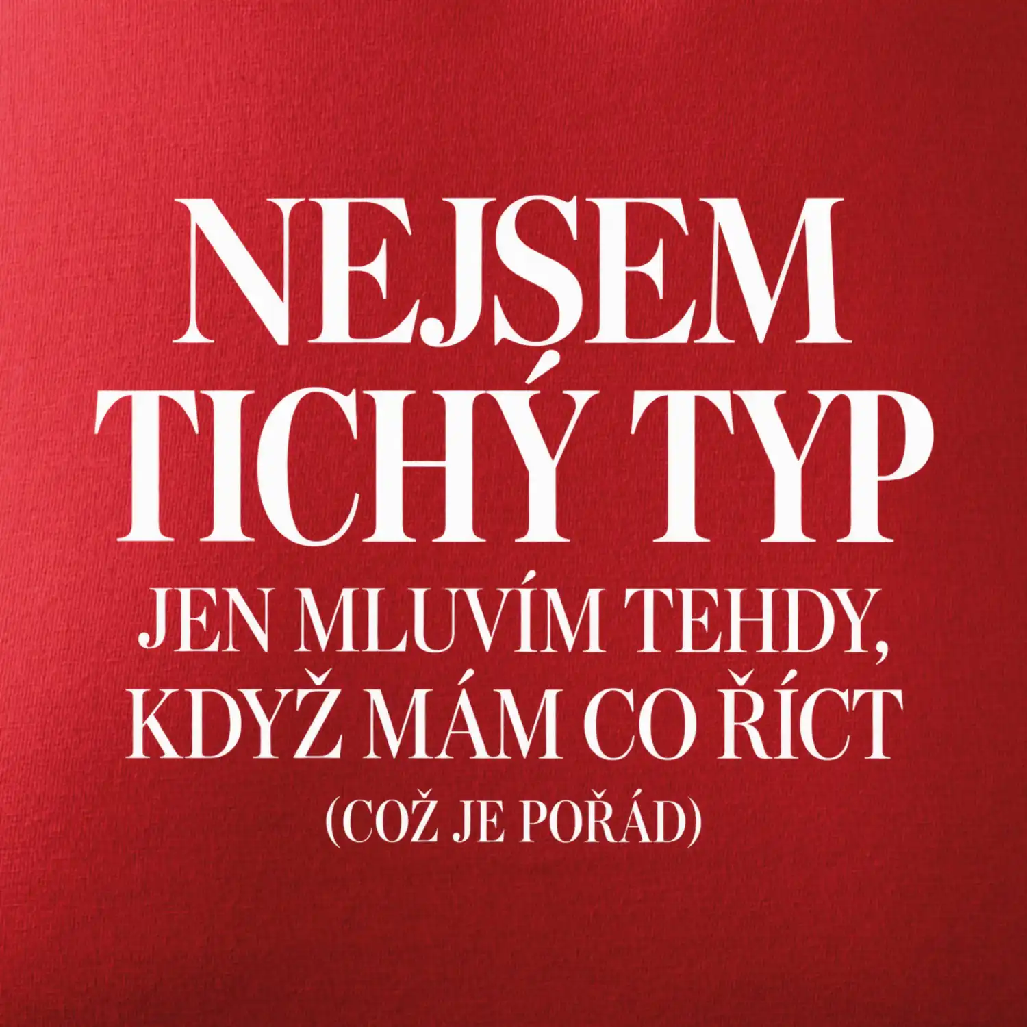 Nejsem tichý typ