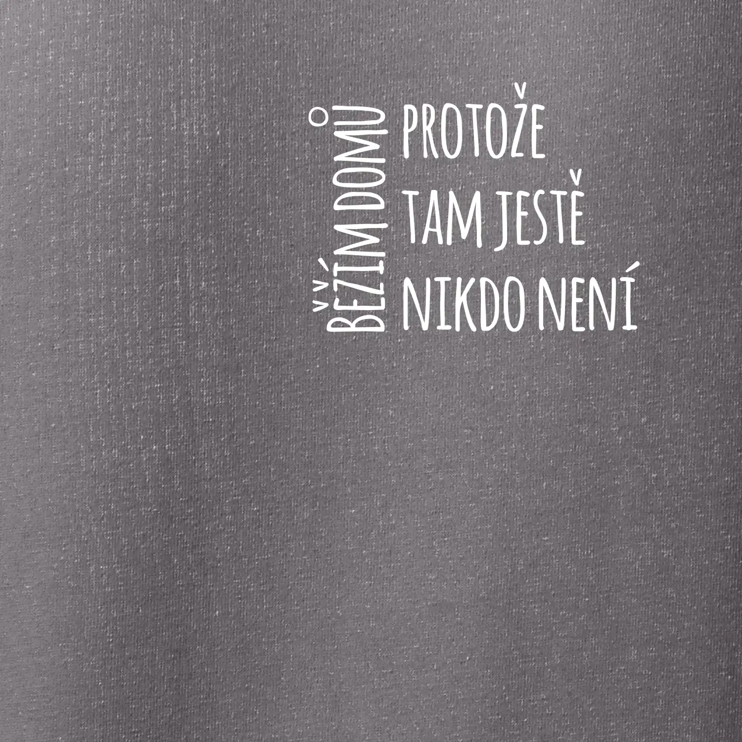 Běžím domů protože tam ještě nikdo není - na prsu