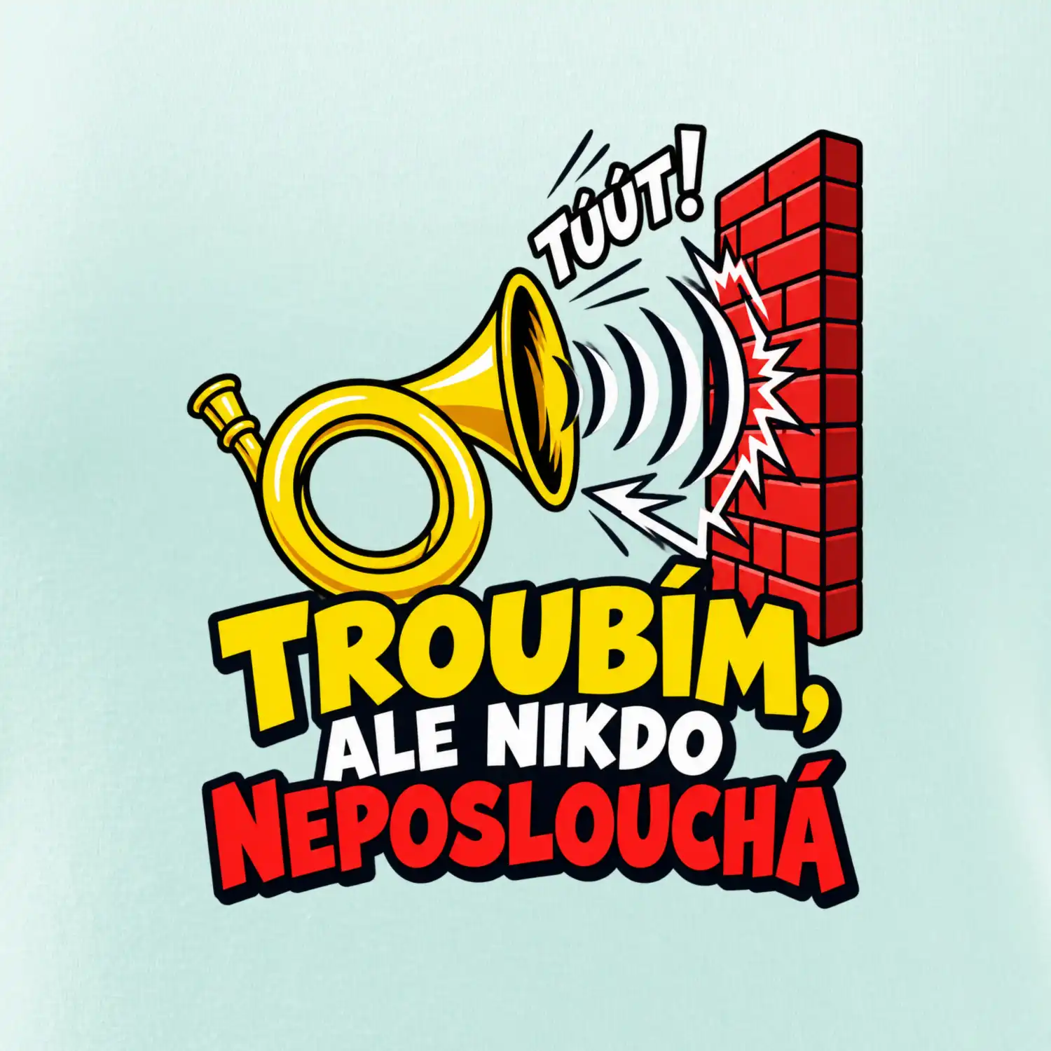 Troubím ale nikdo neposlouchá