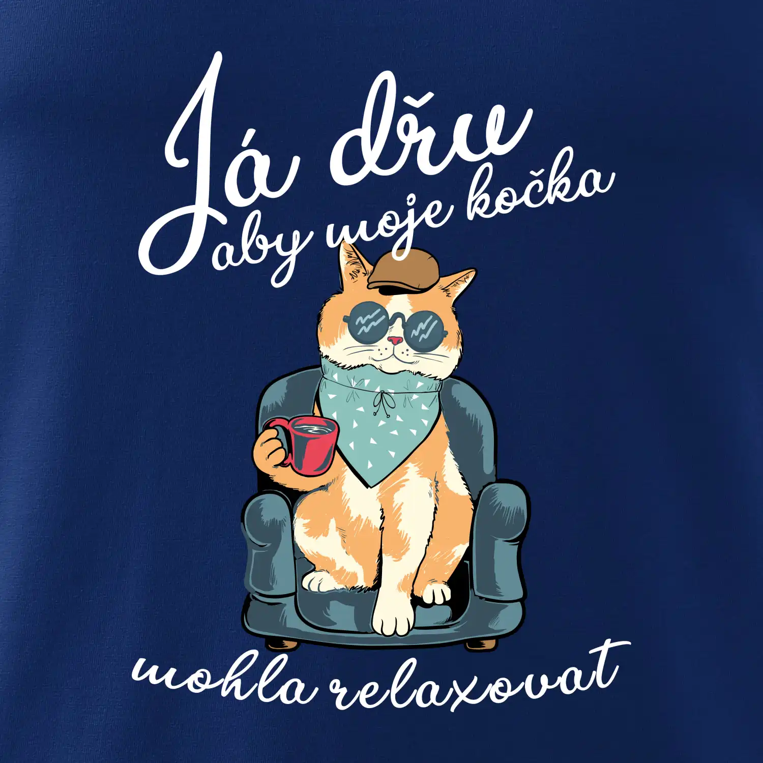 Já dřu, aby moje kočka mohla relaxovat