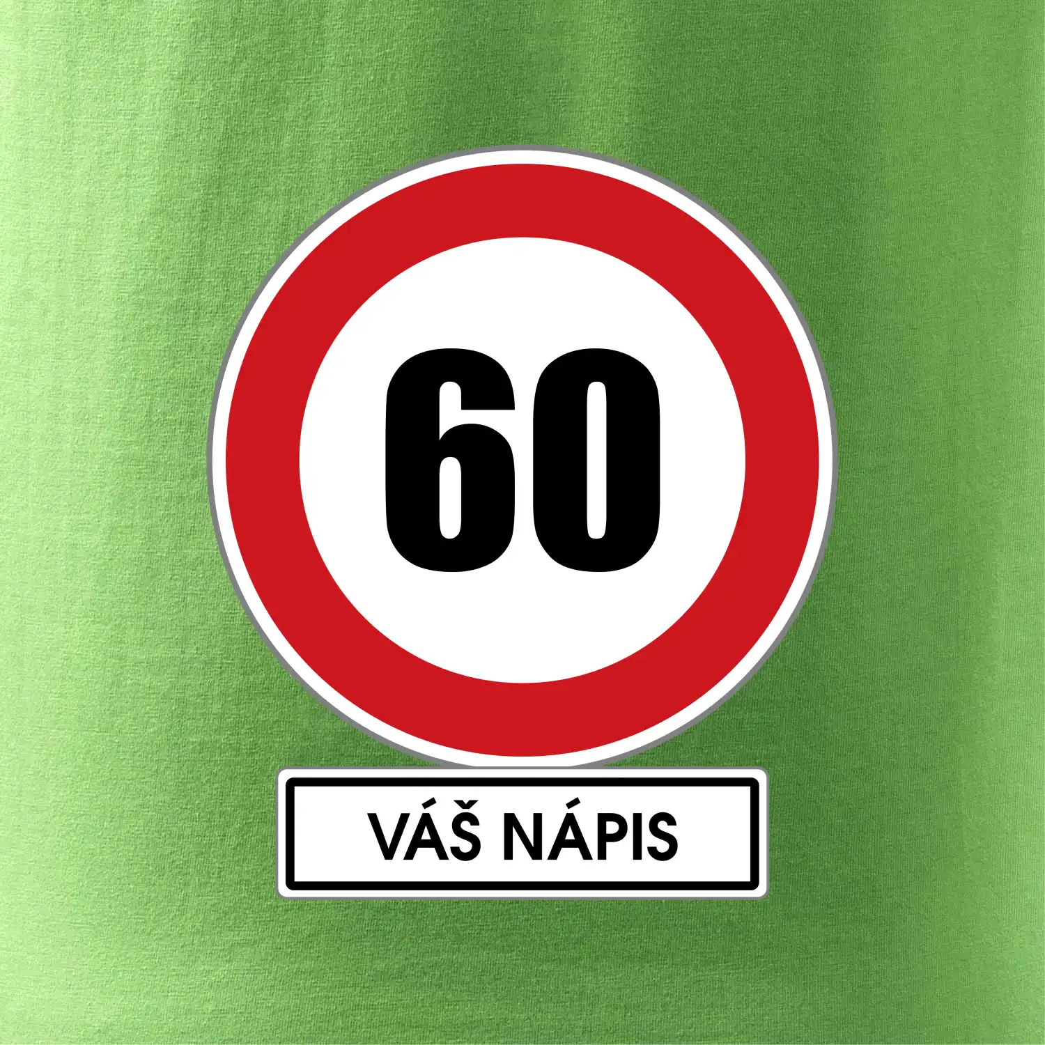 Dopravní značka - rychlost 60 - váš nápis