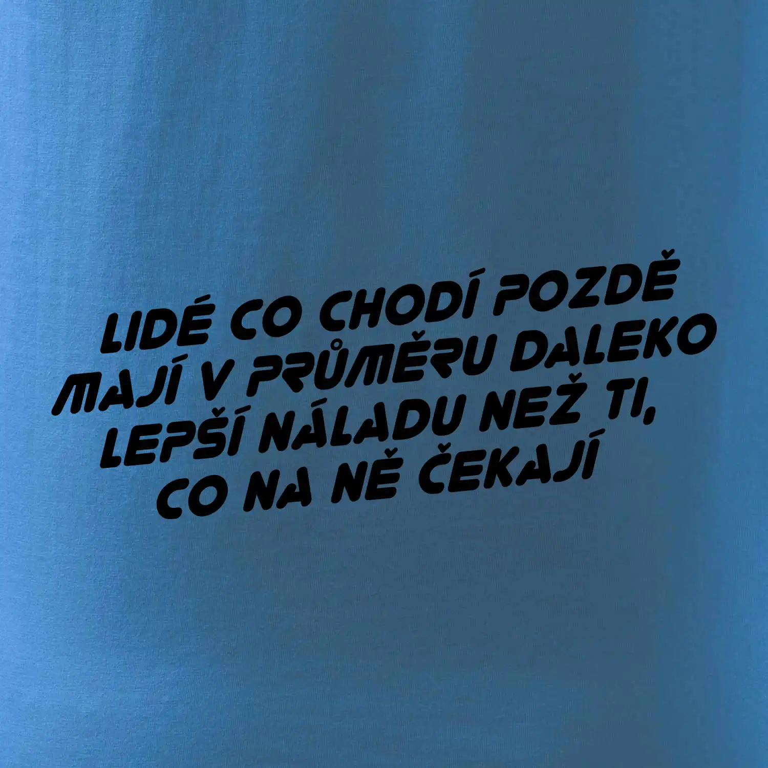 Lidé co chodí pozdě