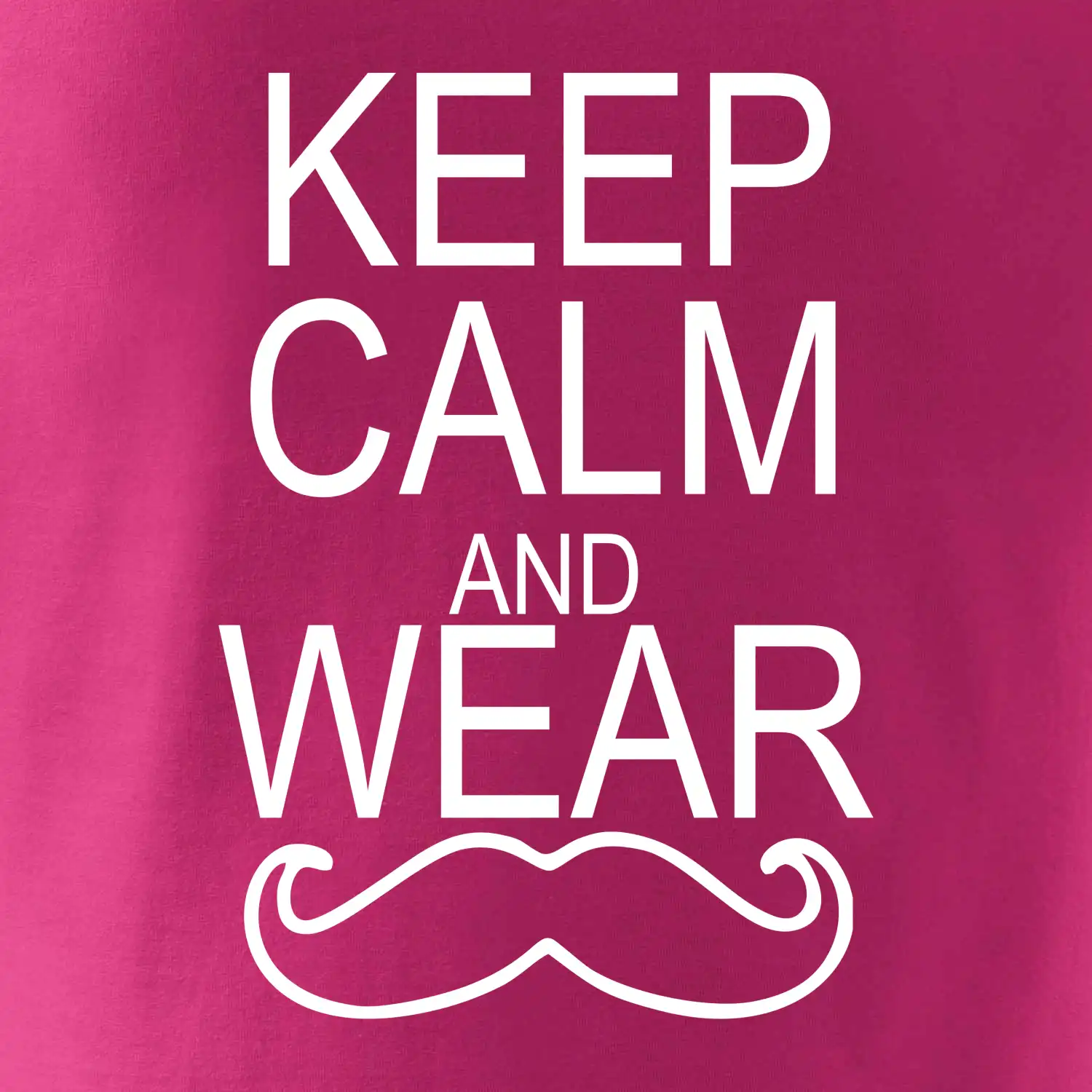 Keep calm and wear mustache
