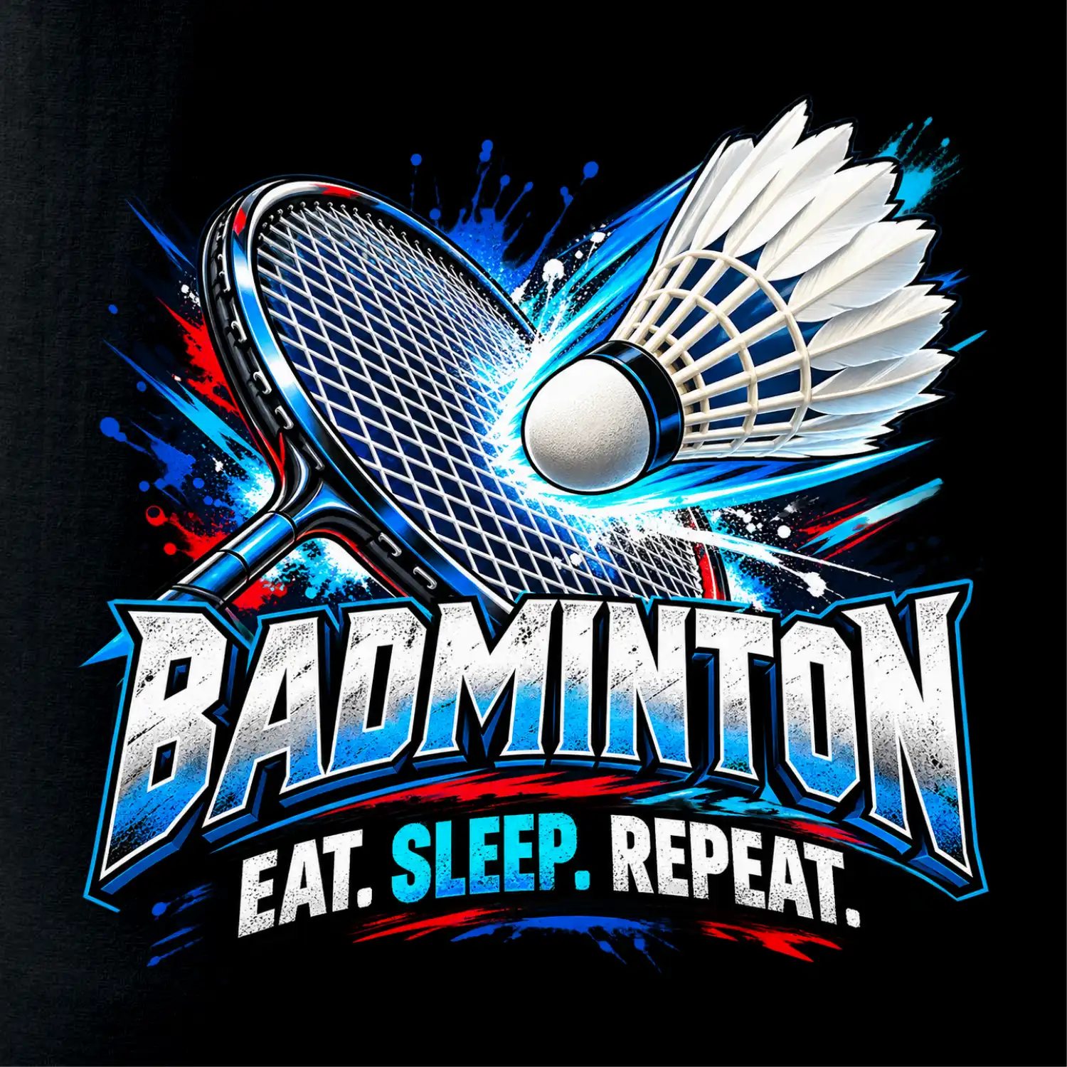 Badmintonová raketa s košíčkem eat sleep repeat