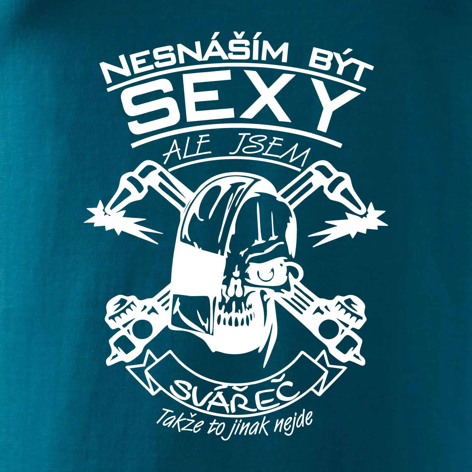 Nesnáším být sexy - svářeč