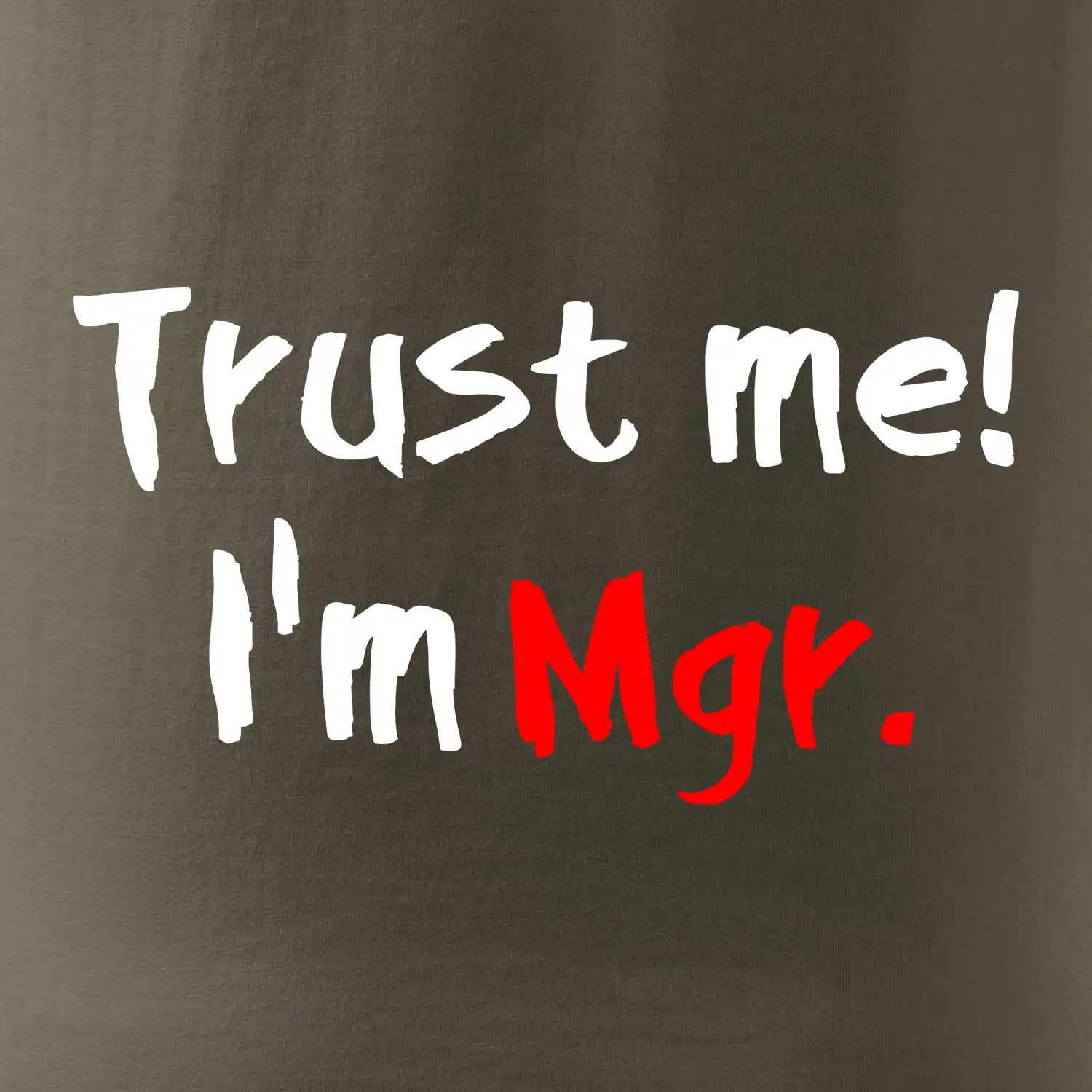 Trust me I´m  Mgr. / Věř mi jsem Magistr.