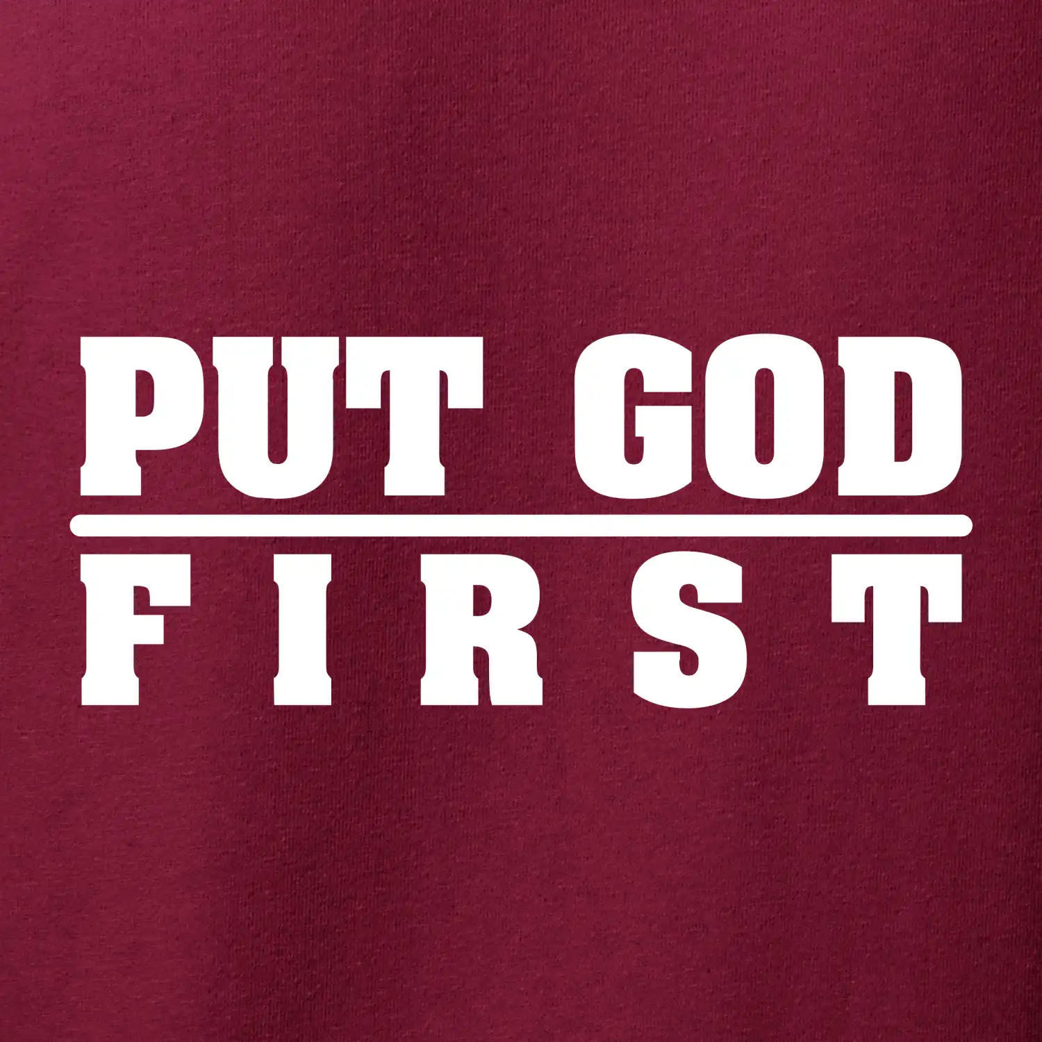 Put God first tlustý nápis