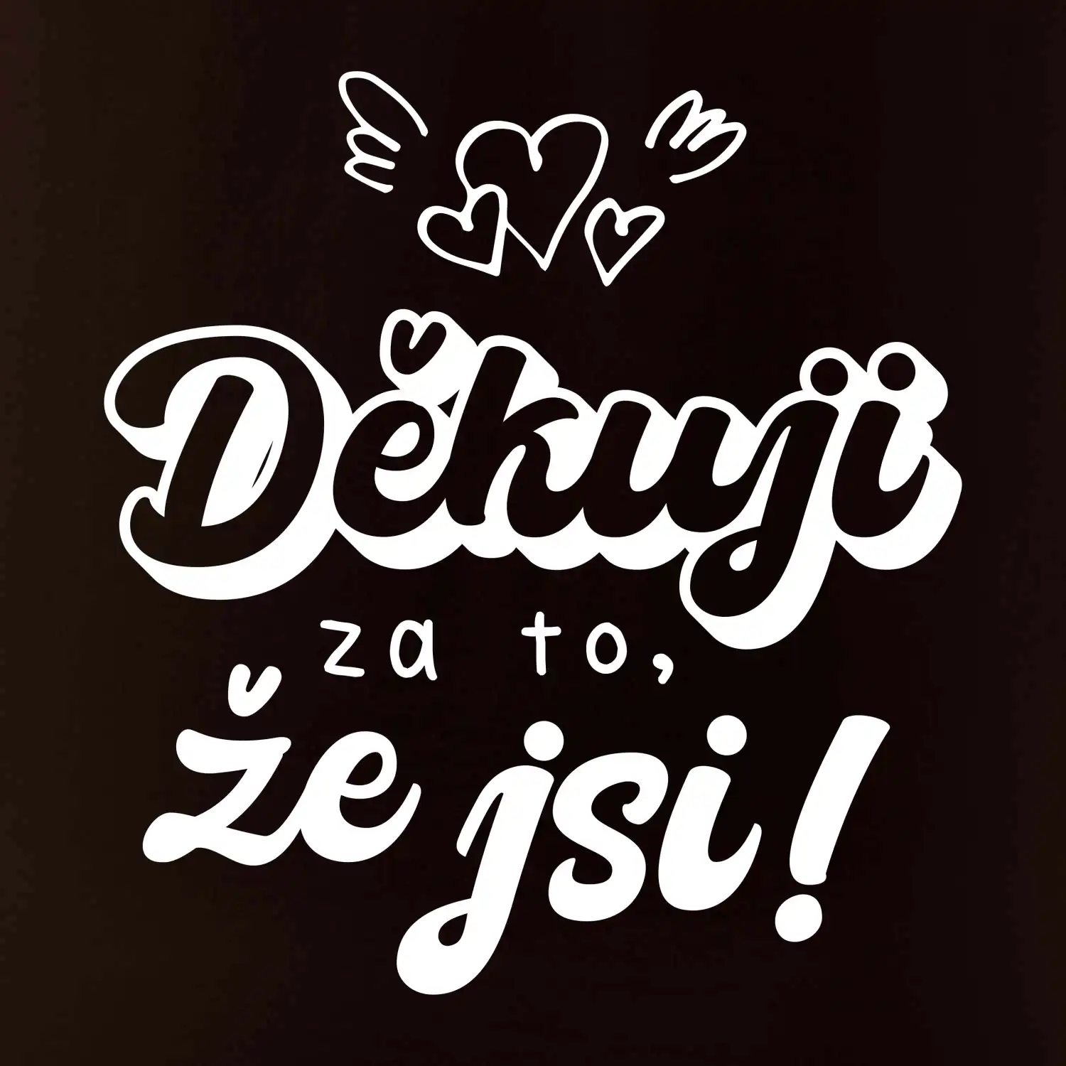 Psací děkuji za to, že jsi