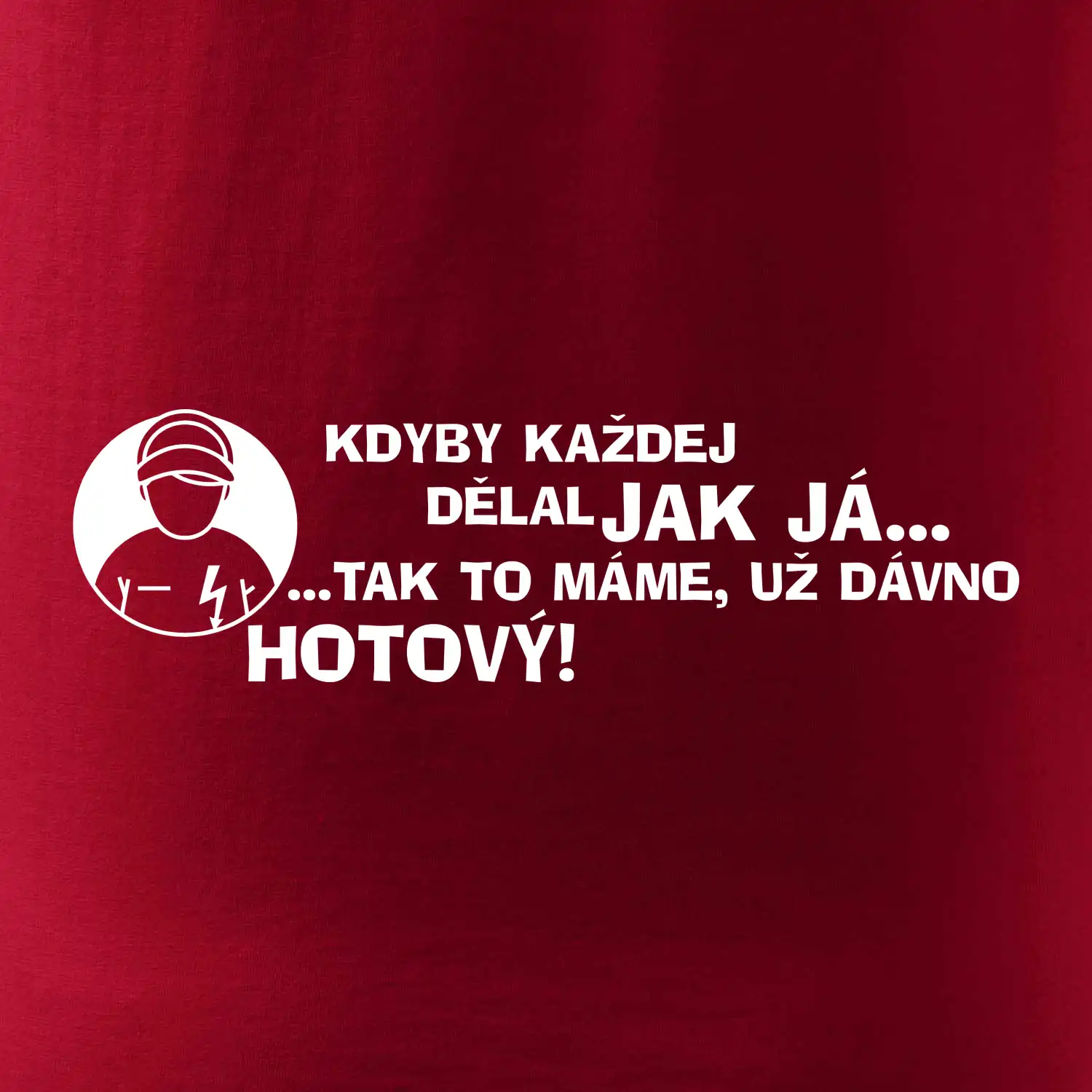 Elektrikář - kdyby každej dělal jak já, tak to máme už dávno hotový