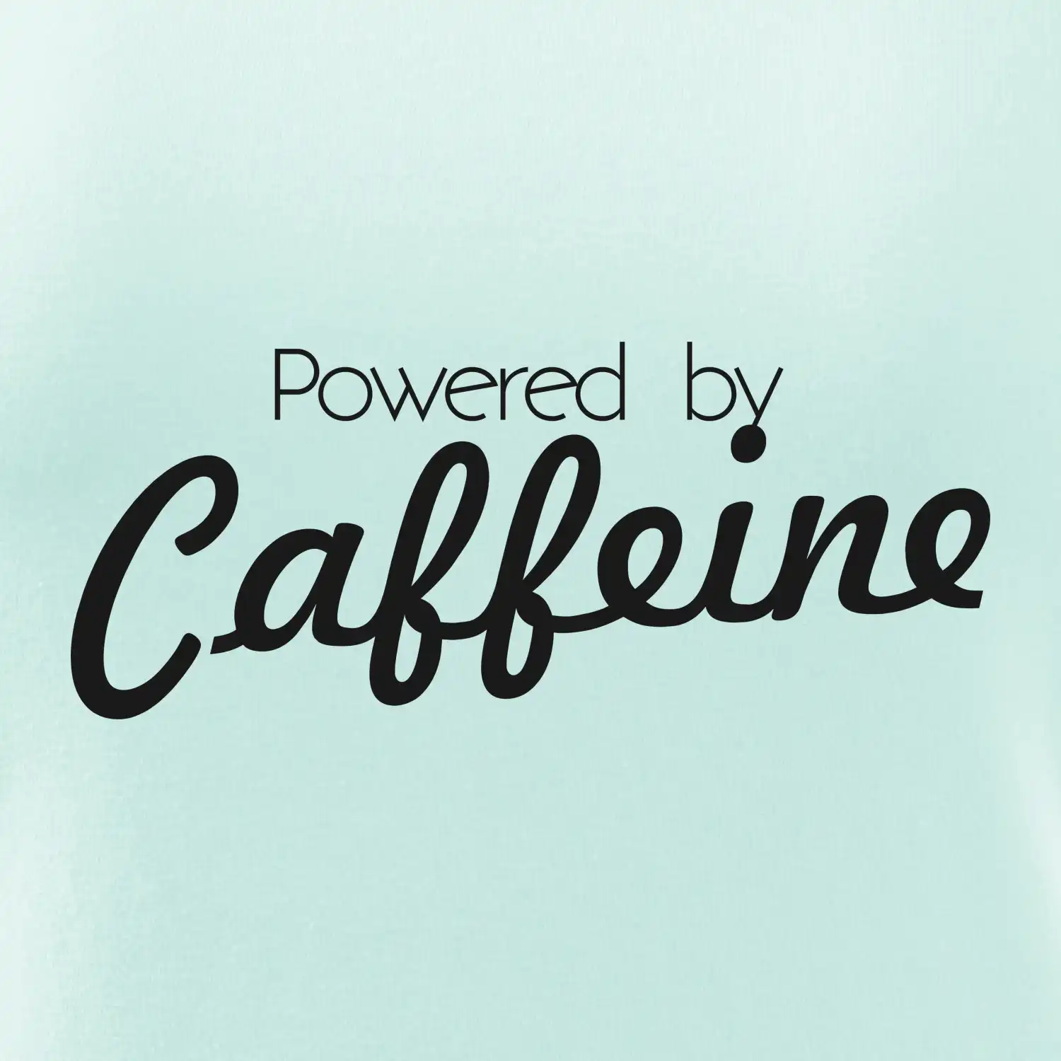 Powered by Caffeine