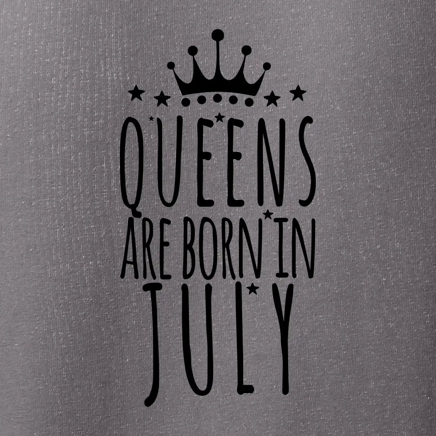 Queens are born in July