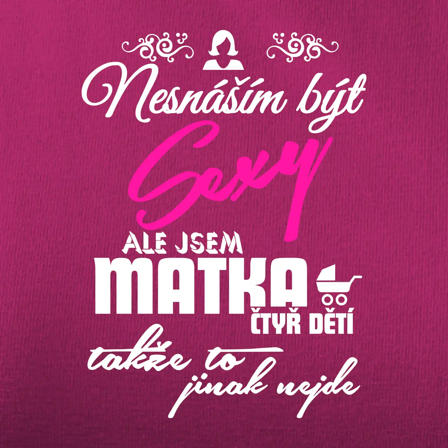 Nesnáším být sexy matka 4 dětí