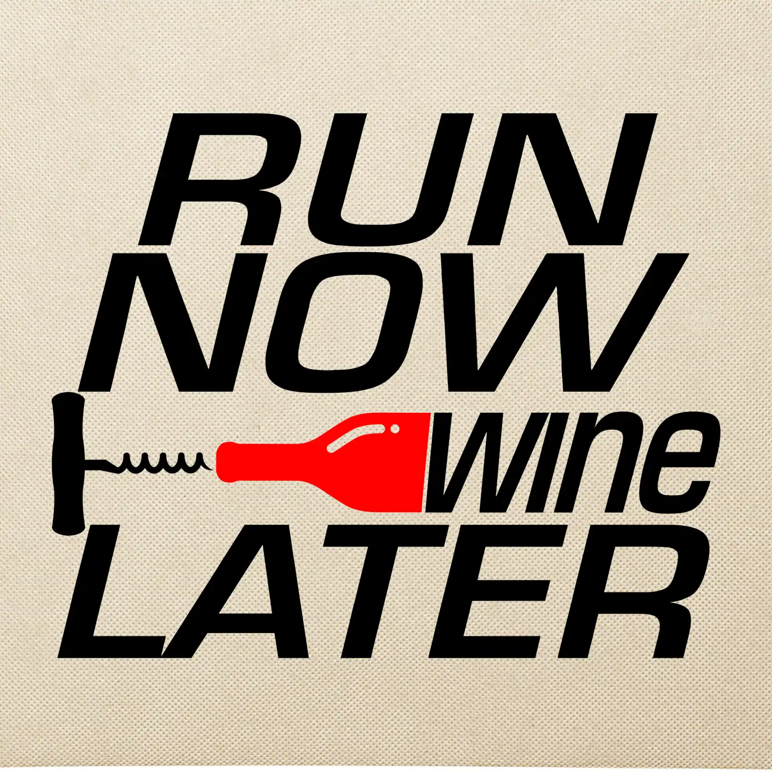 Run now Wine later