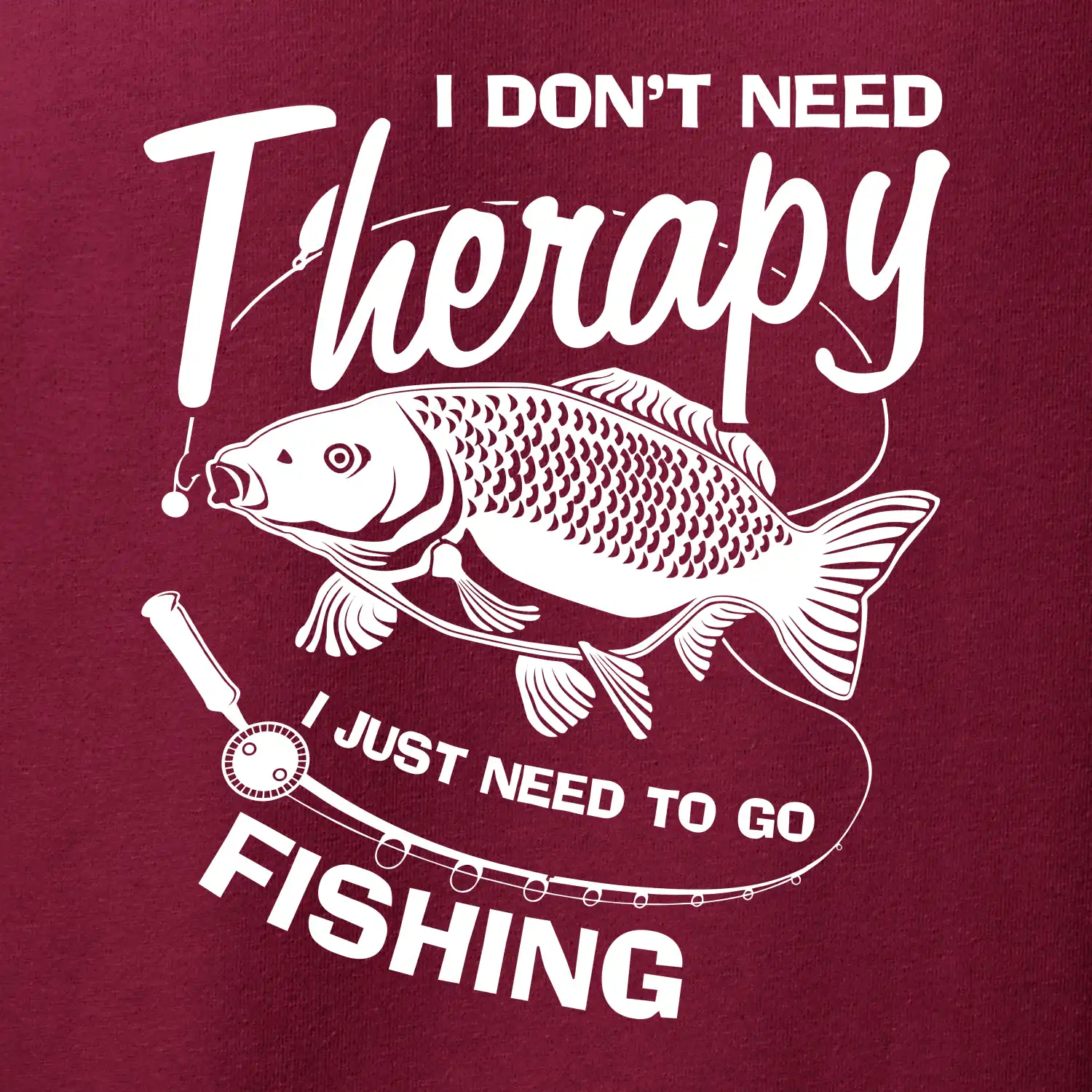 I dont need therapy - fishing