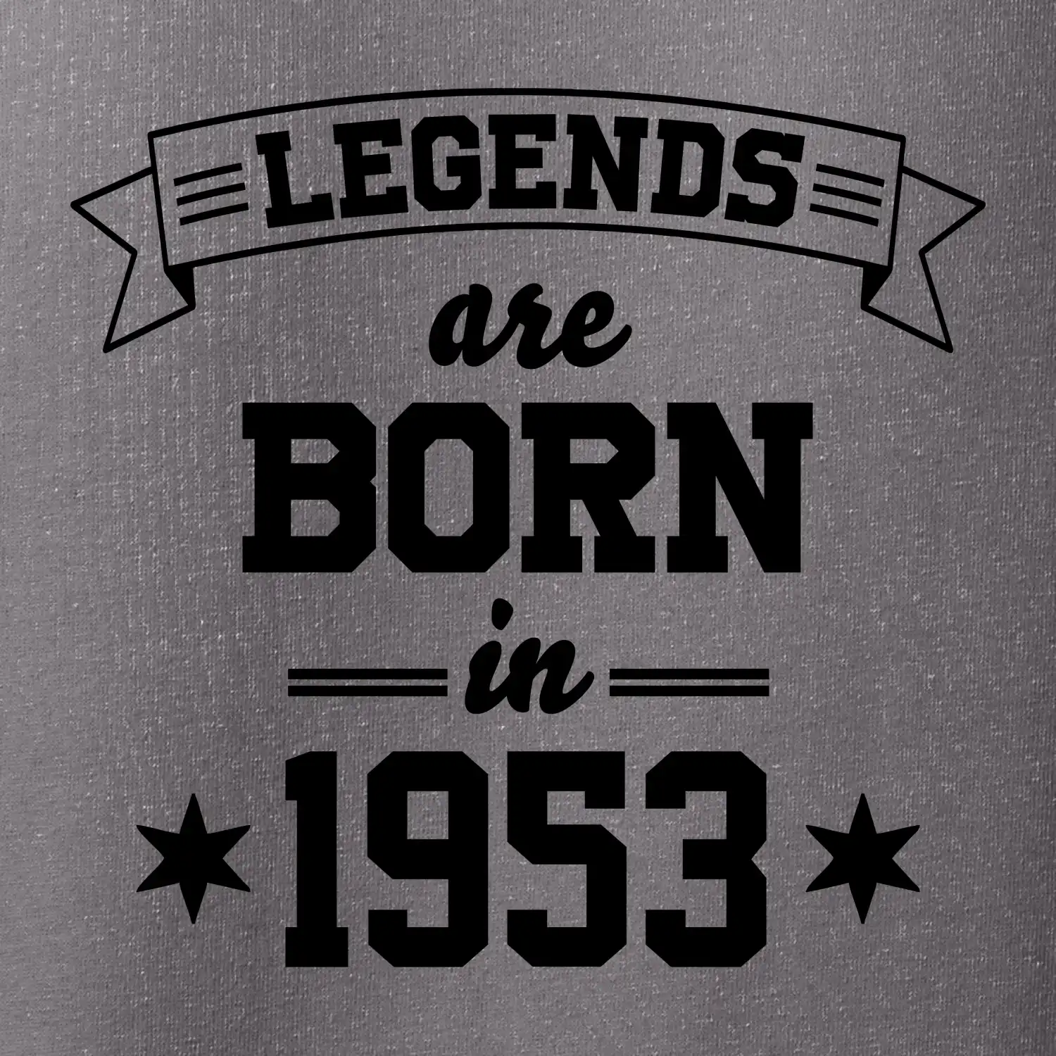 Legends are born in 1953