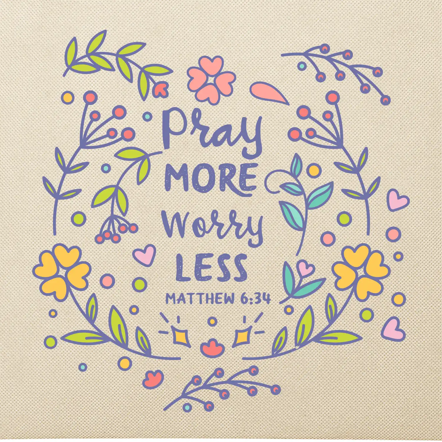 Pray more worry less