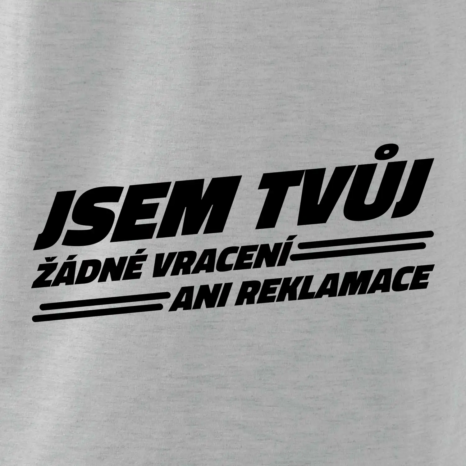 Jsem tvůj žádné vracení