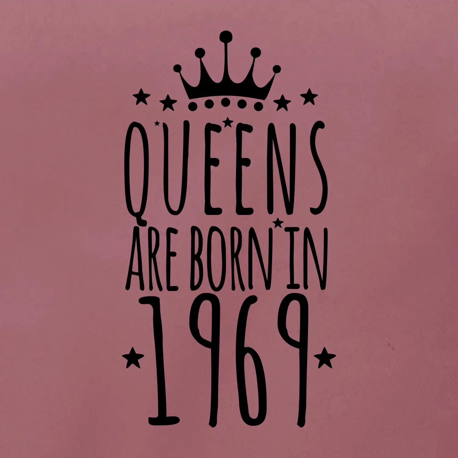Queens are born in 1969