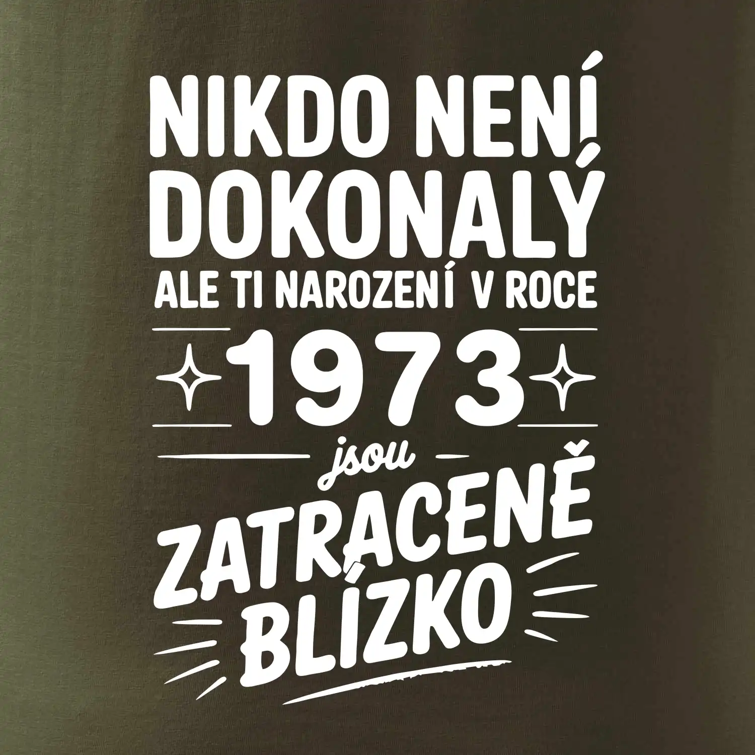 Nikdo není dokonalý ale ti narození v roce 1973 jsou zatraceně blízko
