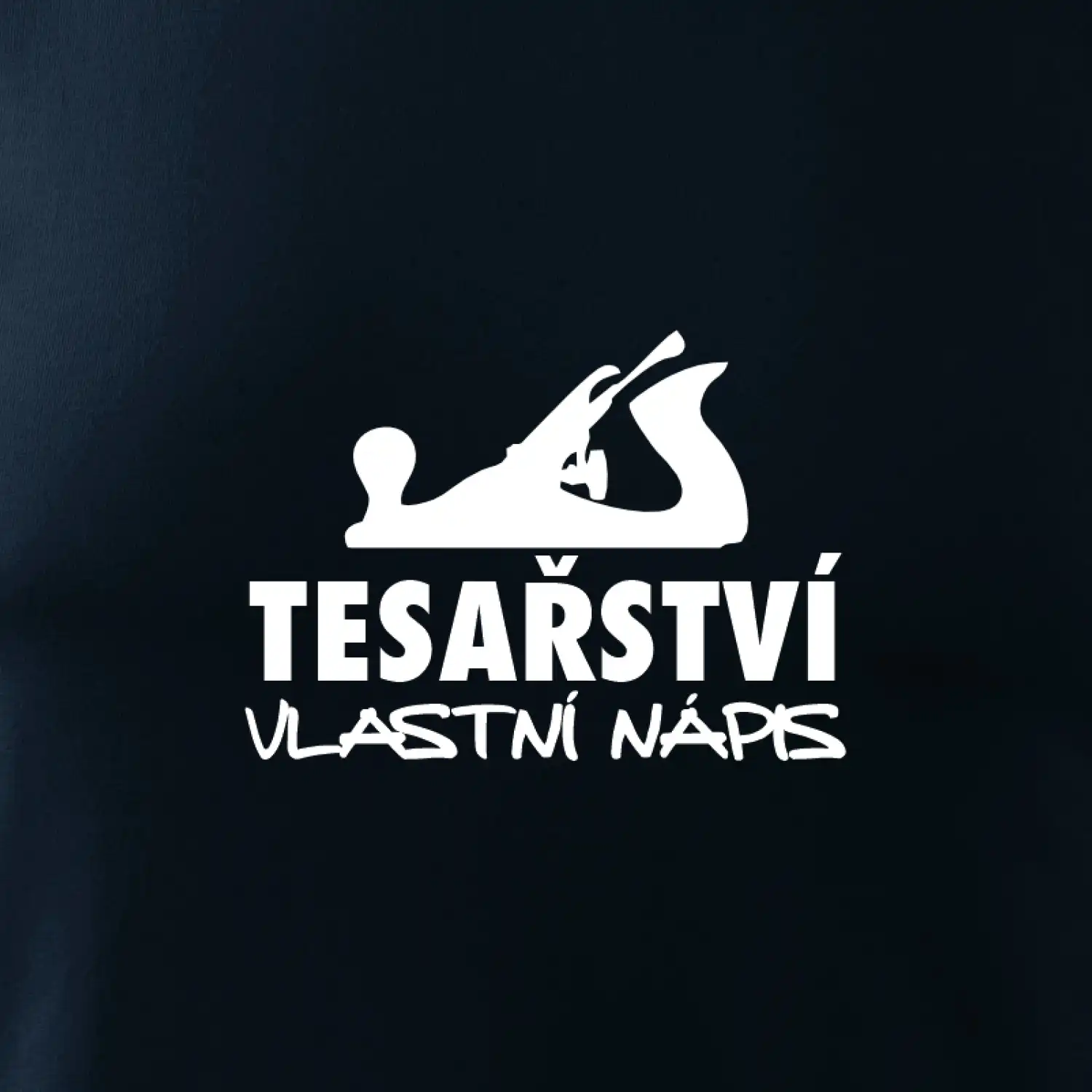Tesařství - hoblík (vlastní nápis)