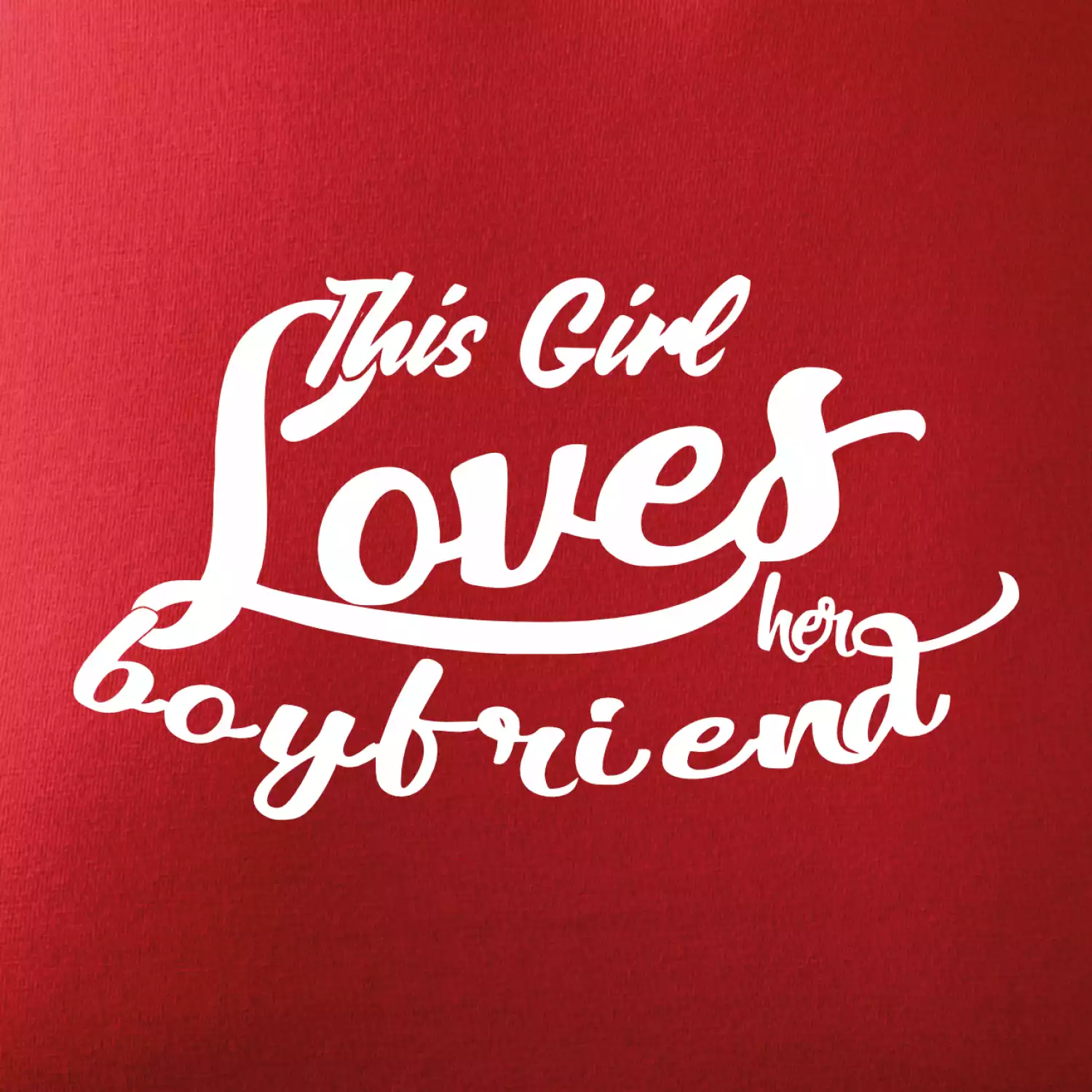 This Girl Loves her Boyfriend