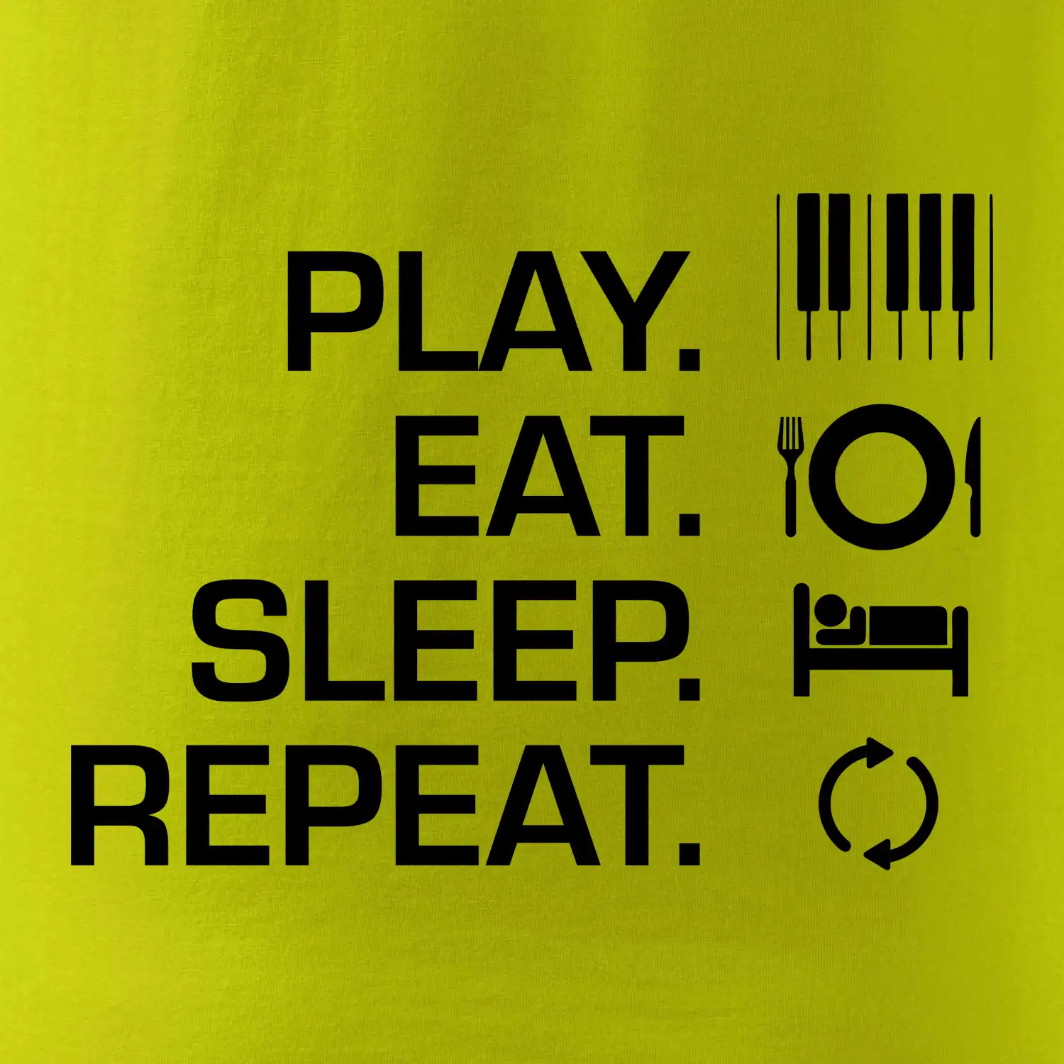 Play eat sleep piano