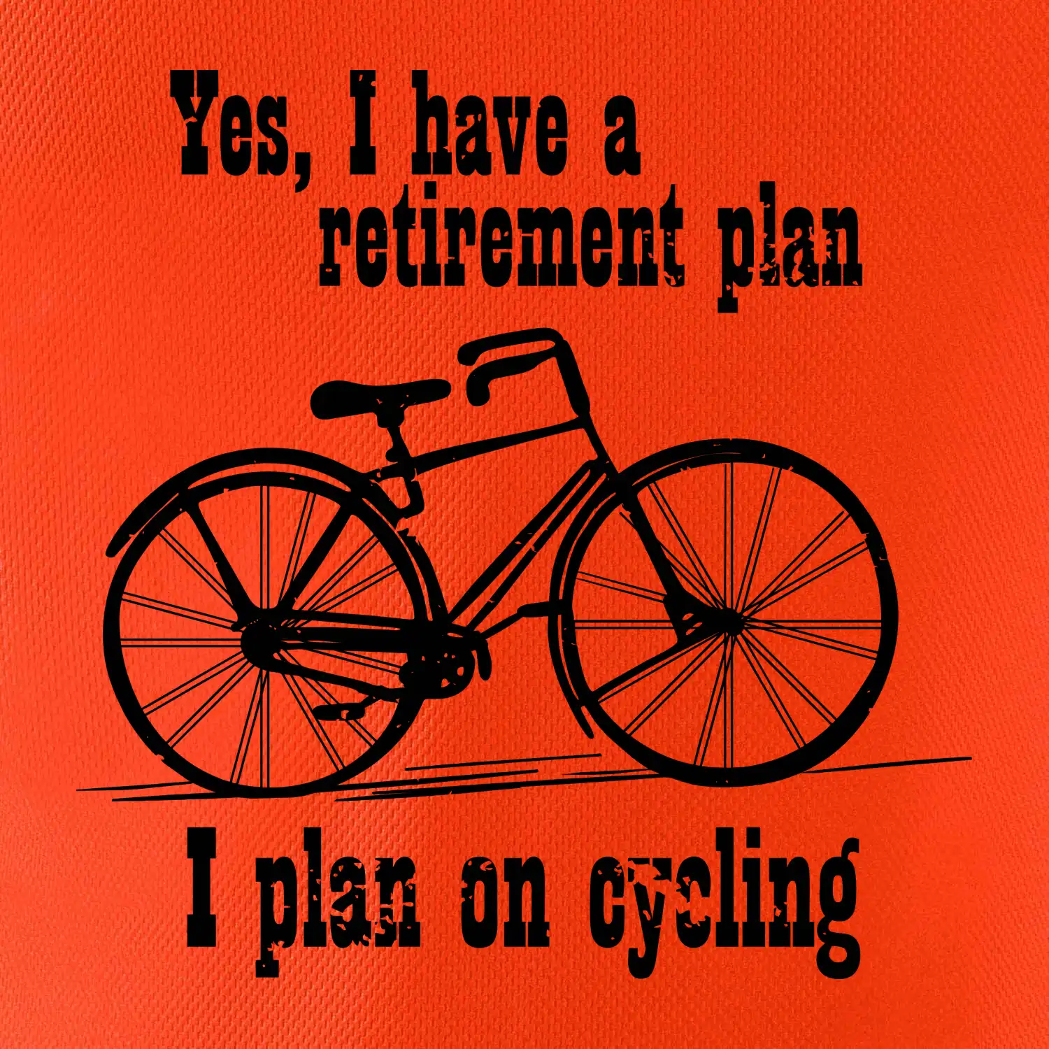 Staré kolo - Yes, I have a retirement plan, I plan on cycling