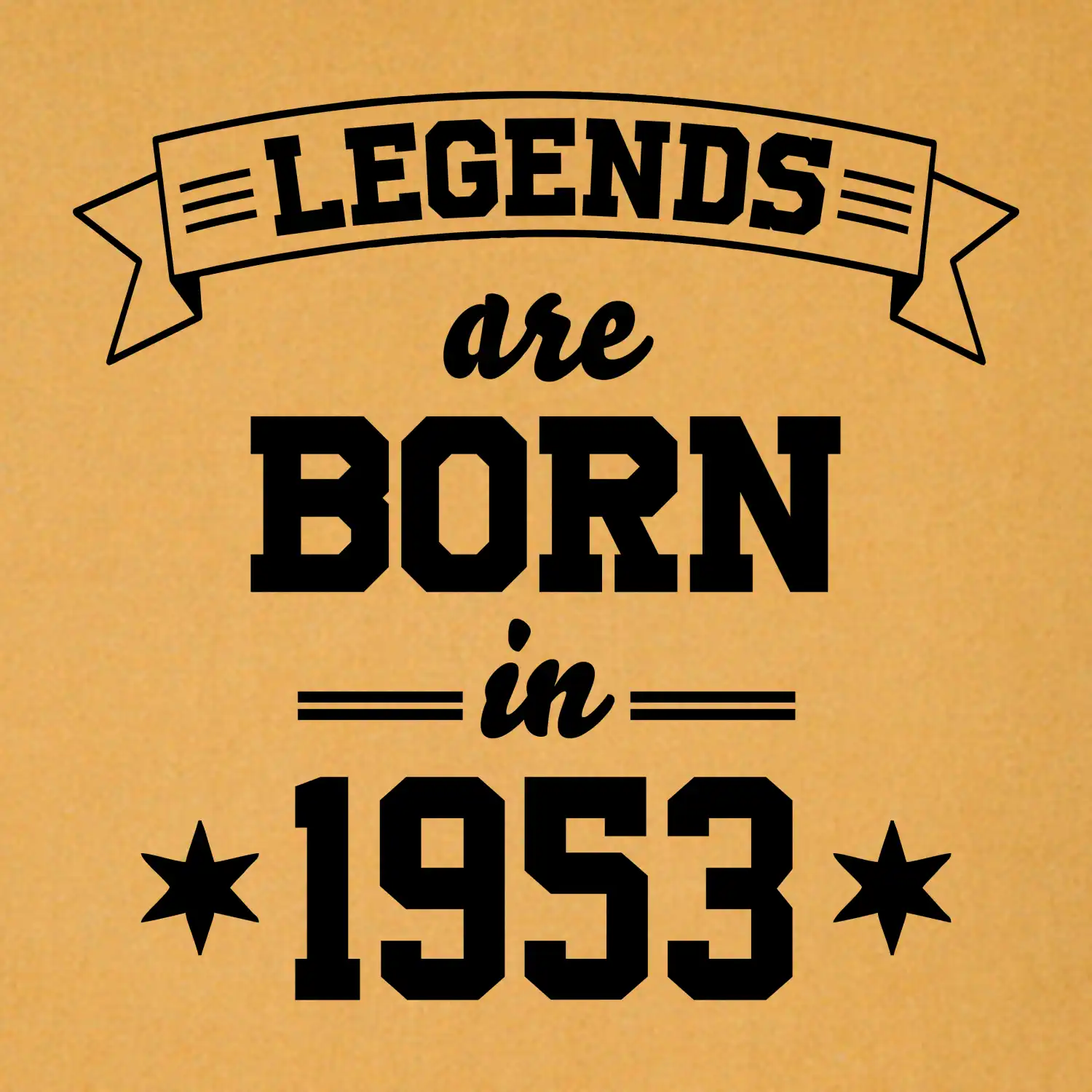 Legends are born in 1953