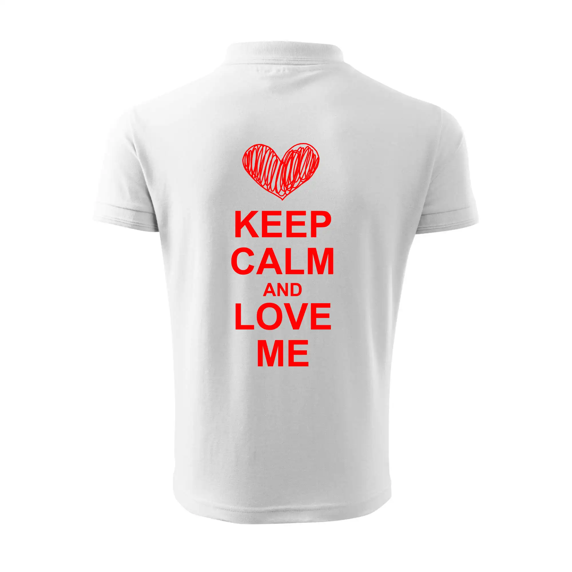 Keep calm and love me