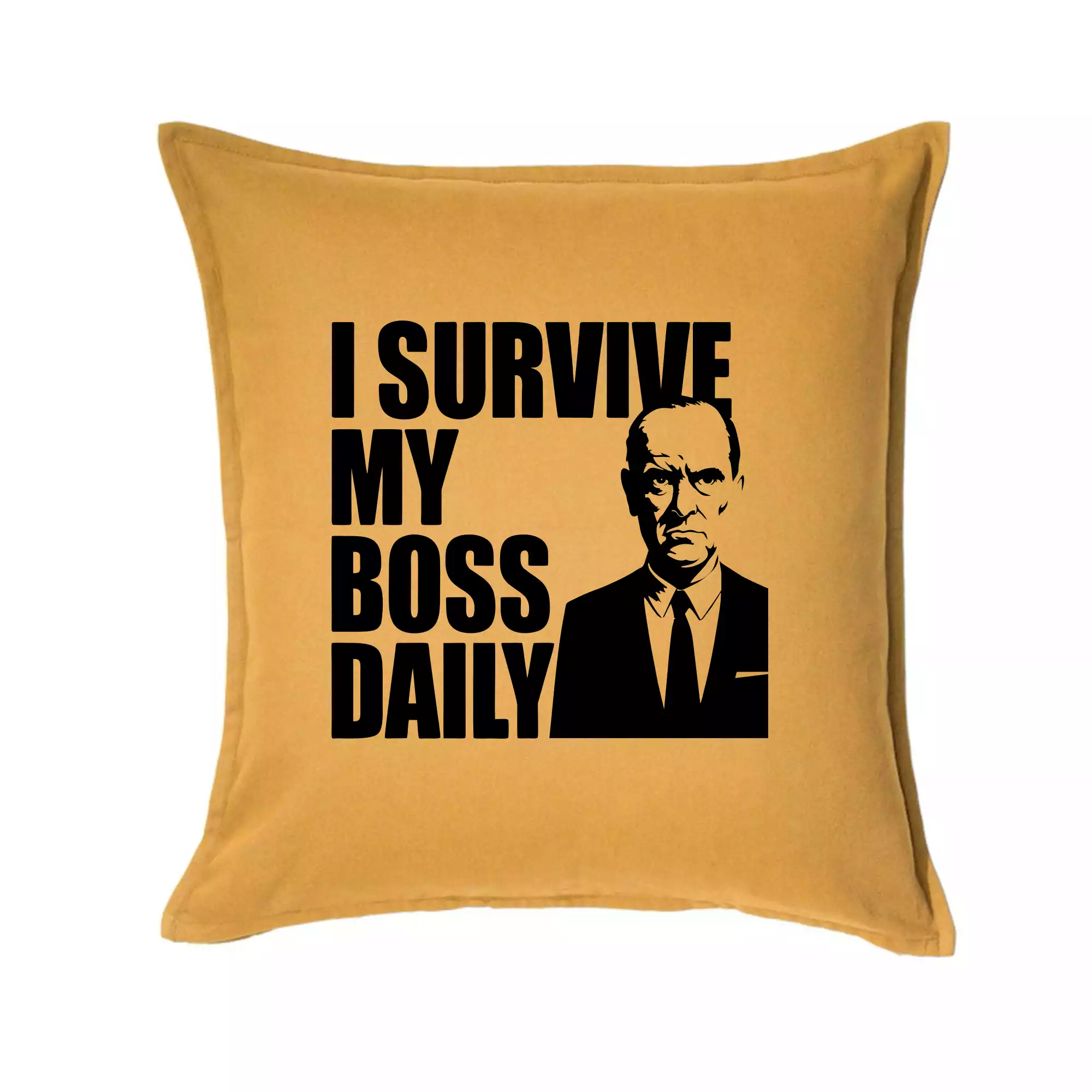 I survive my boss daily