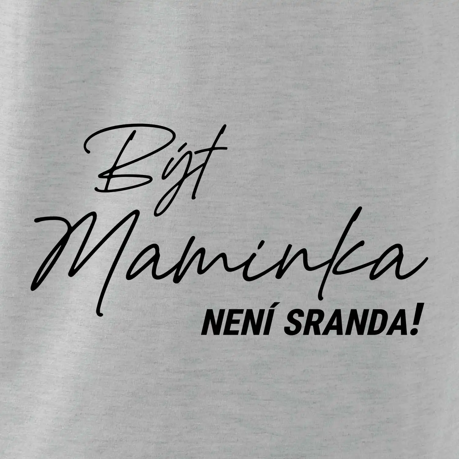 Být maninkou není sranda