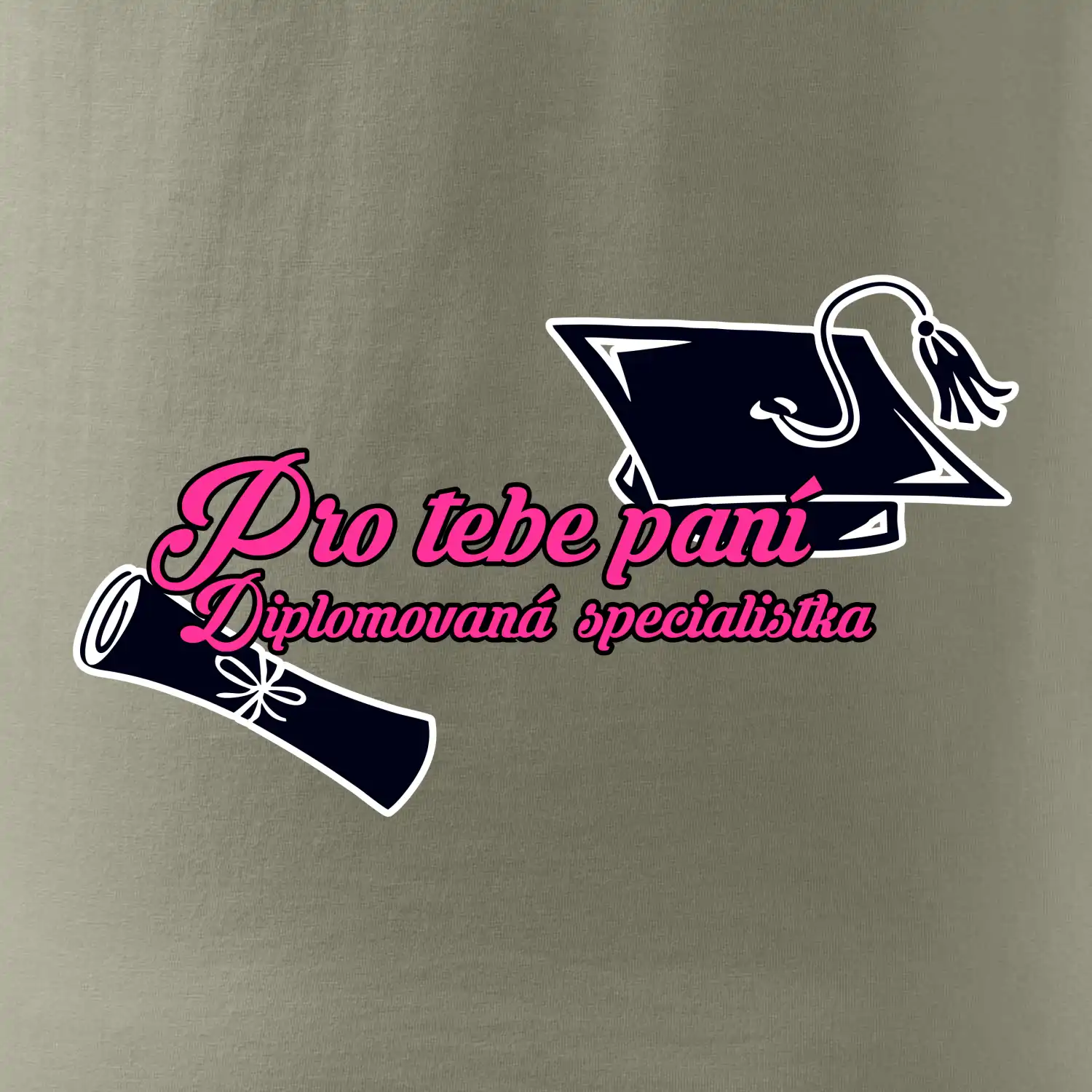 Pro tebe paní Diplomovaná specialistka