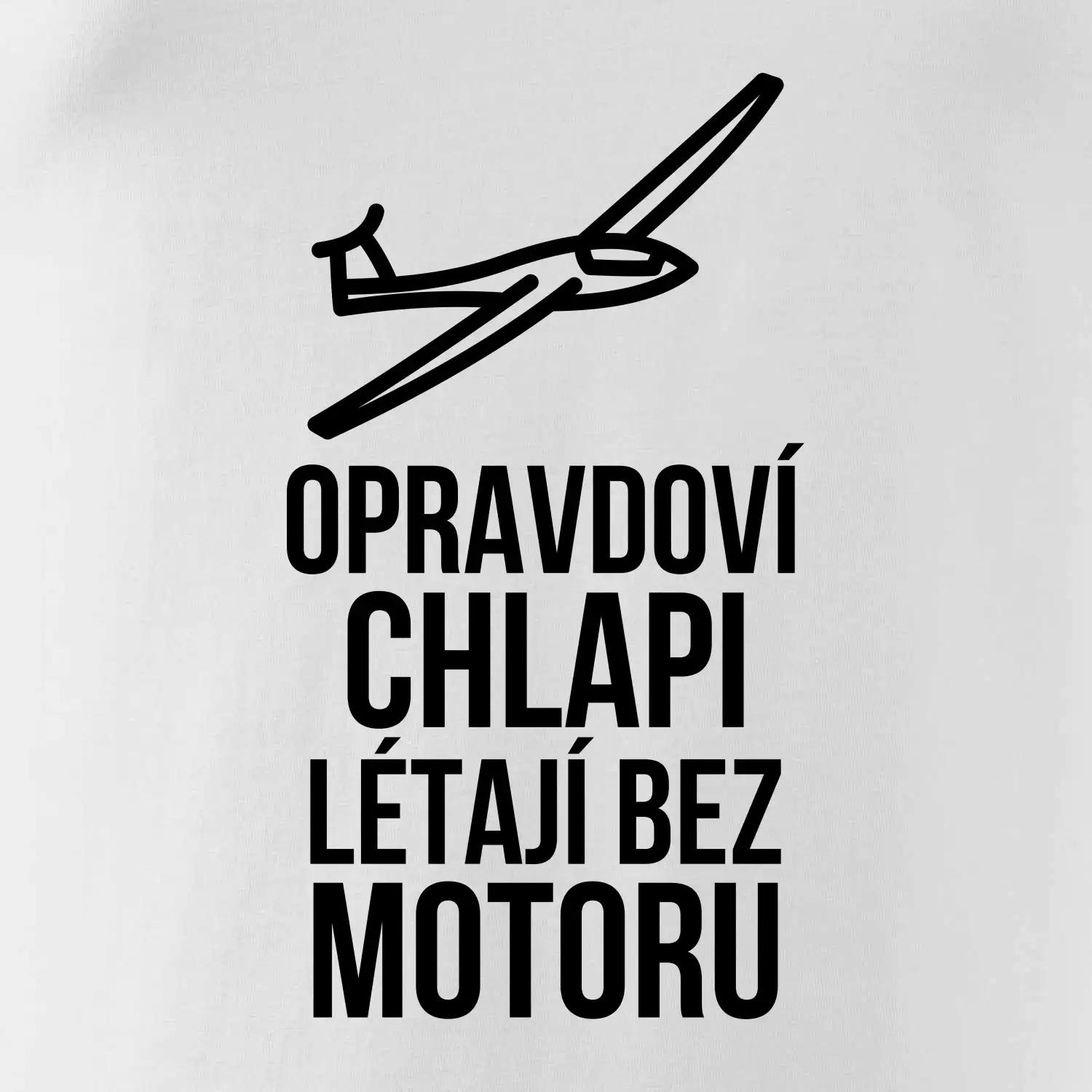 Opravdovi chlapi létají bez motoru