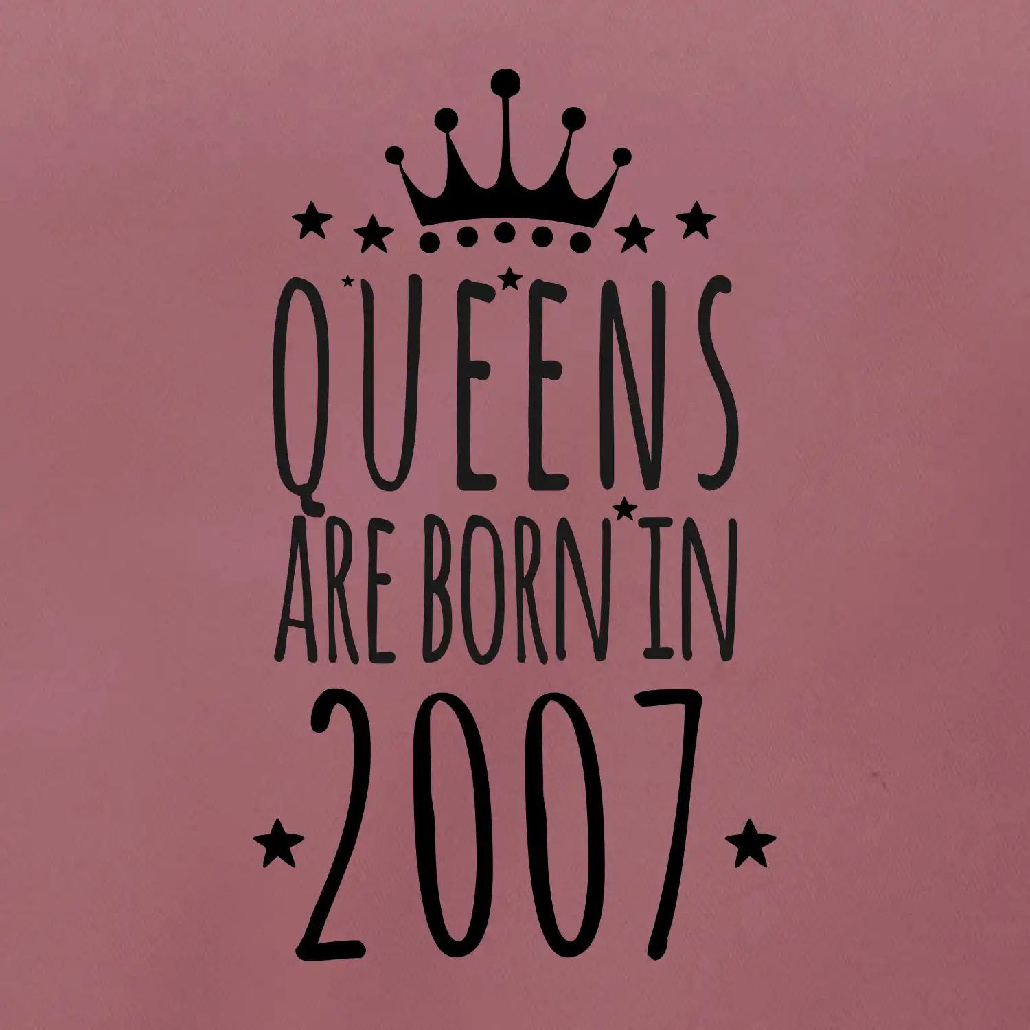 Queens are born in 2007