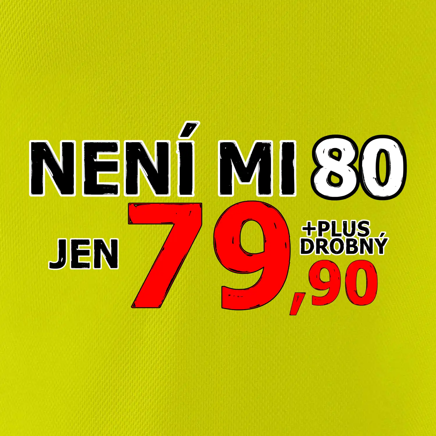 Není mi 80