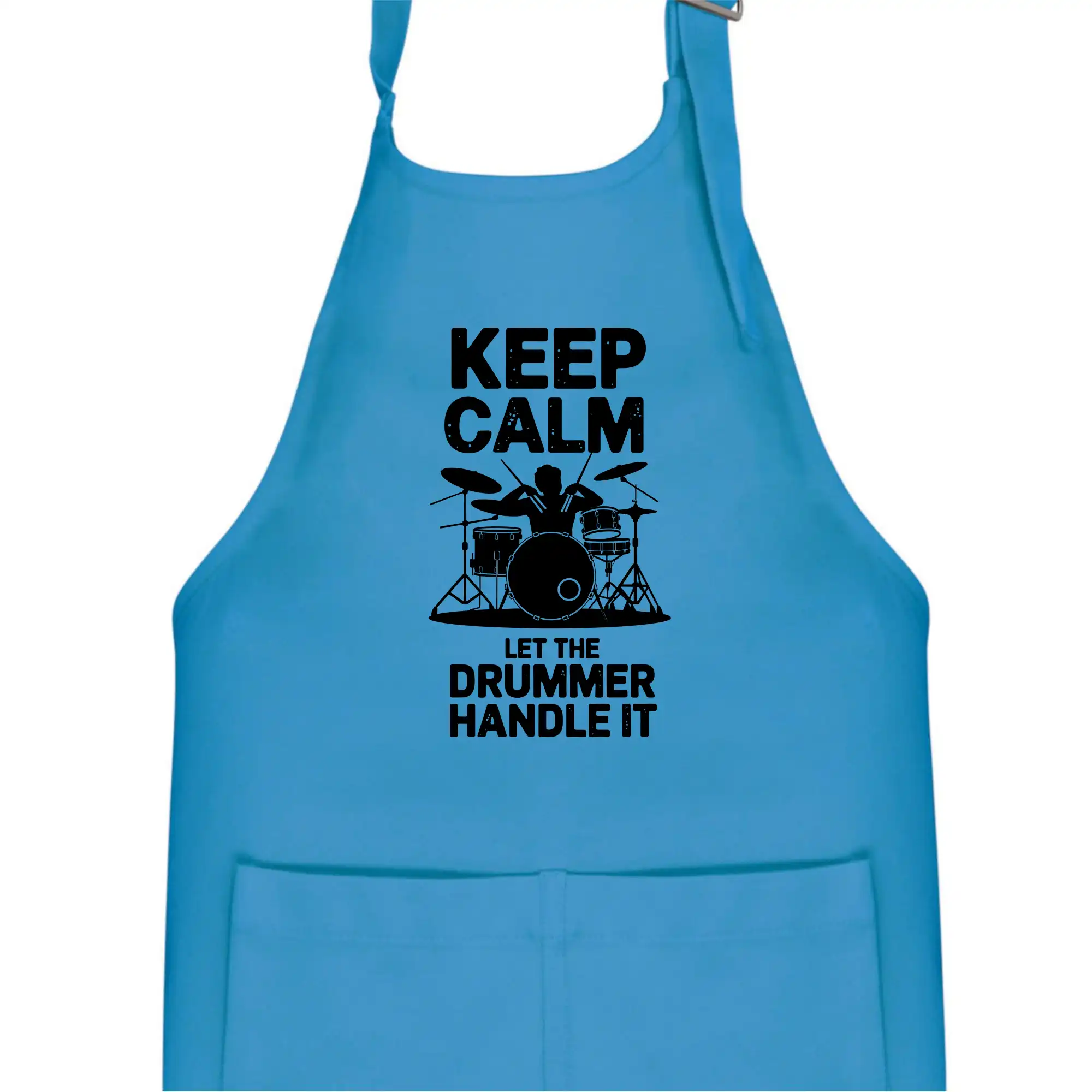 Keep Calm and Let The Drummer Handle It