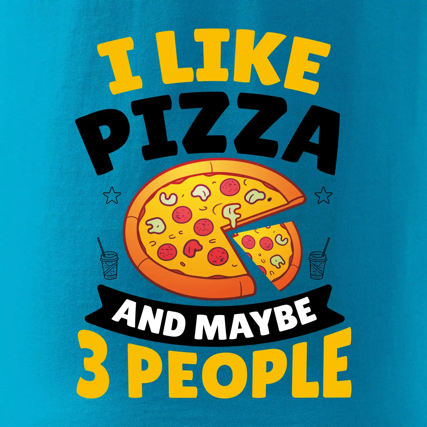 I like pizza and maybe 3 people