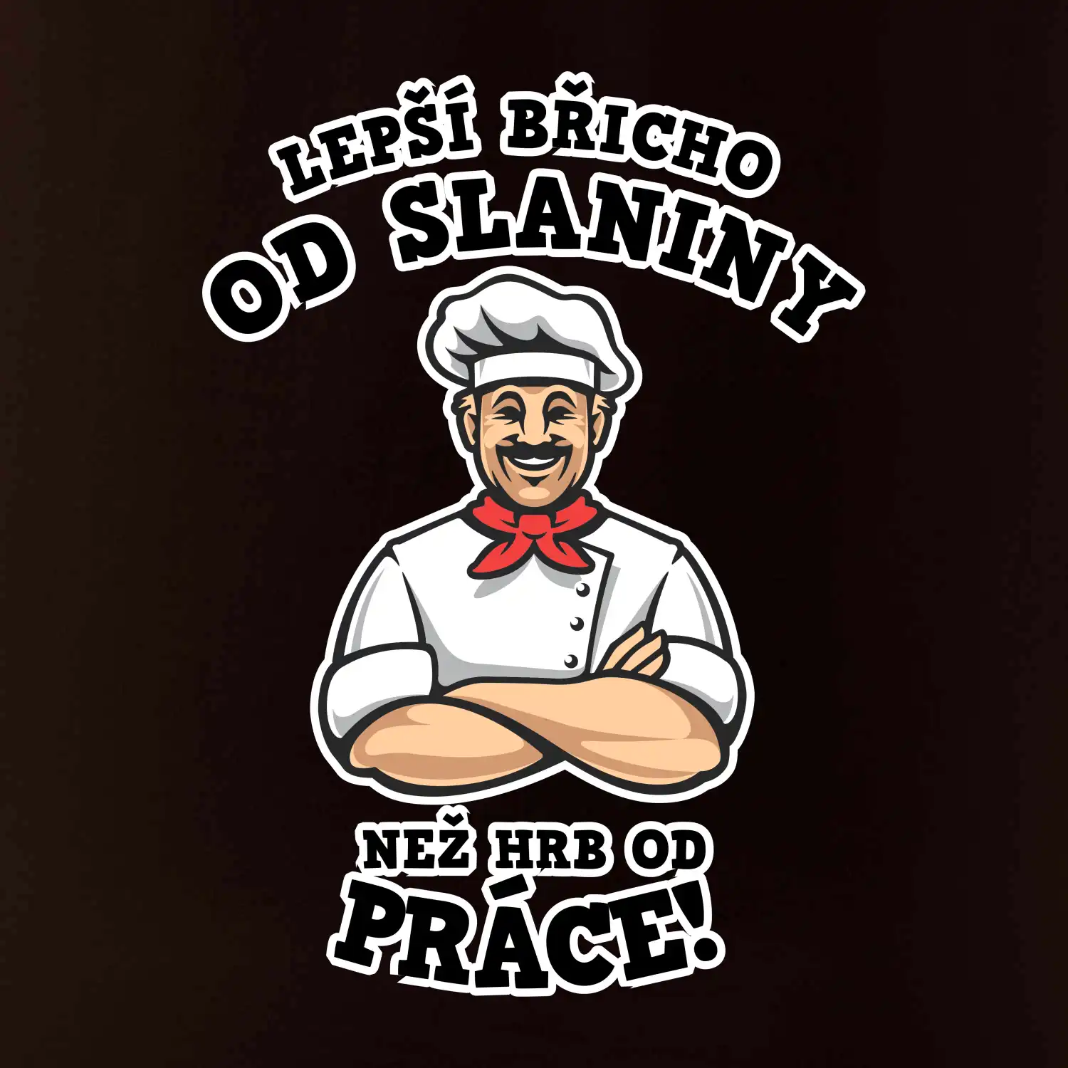 Lepší břicho od slaniny než hrb od práce