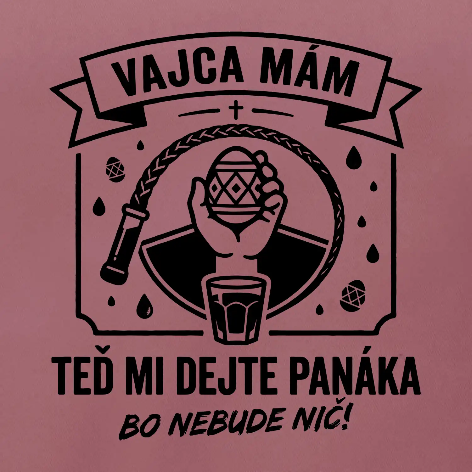 Vajca mám, teď mi dejte panáka
