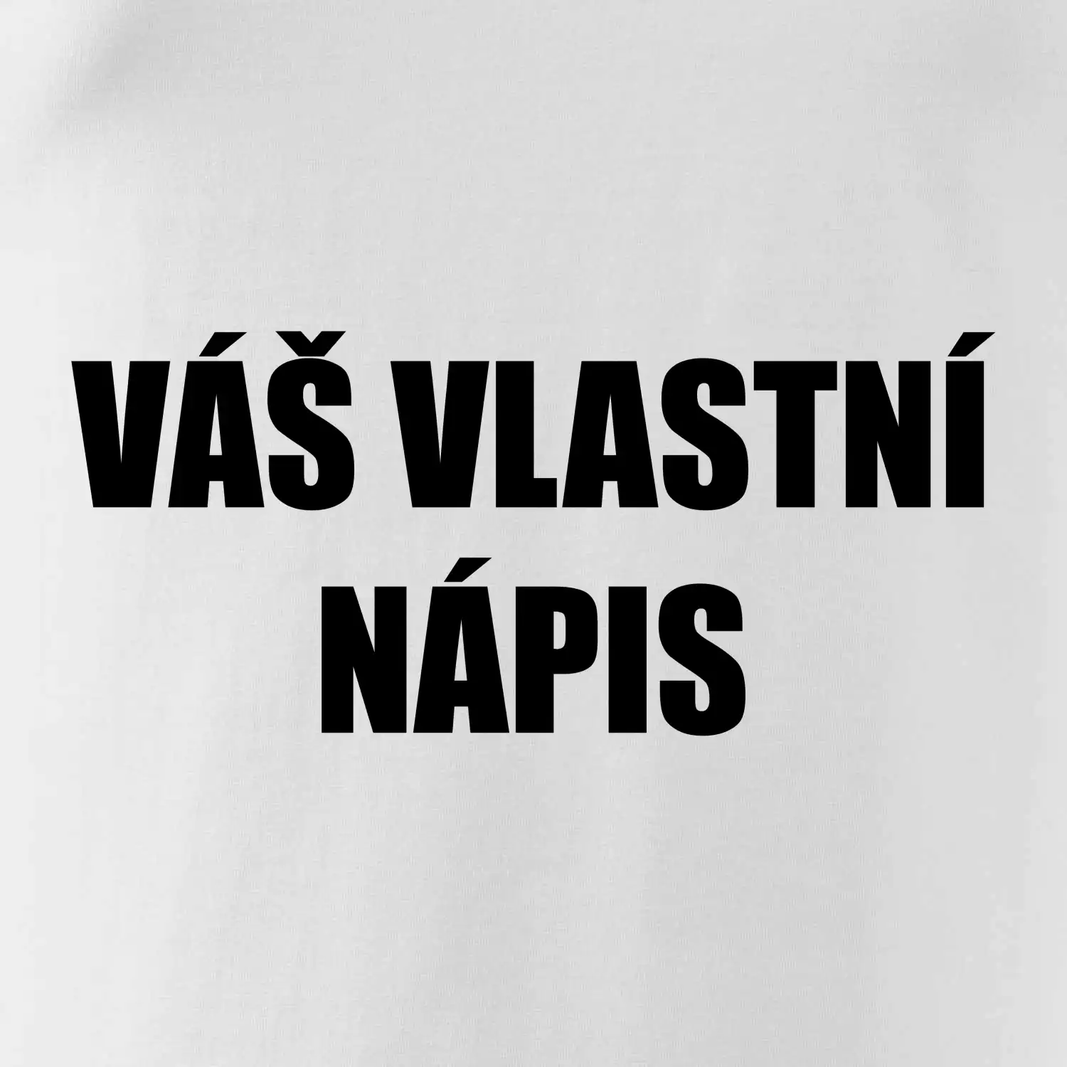 Tvůj vlastní nápis - tiskací