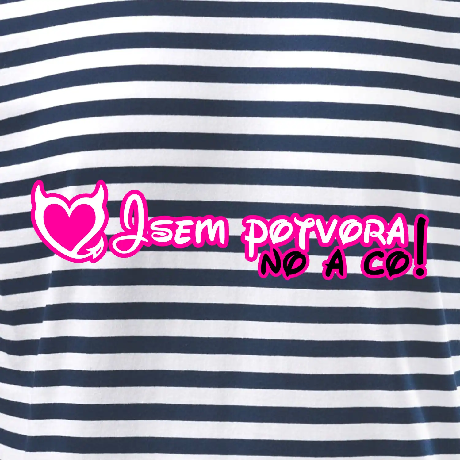 Jsem potvora, no a co!