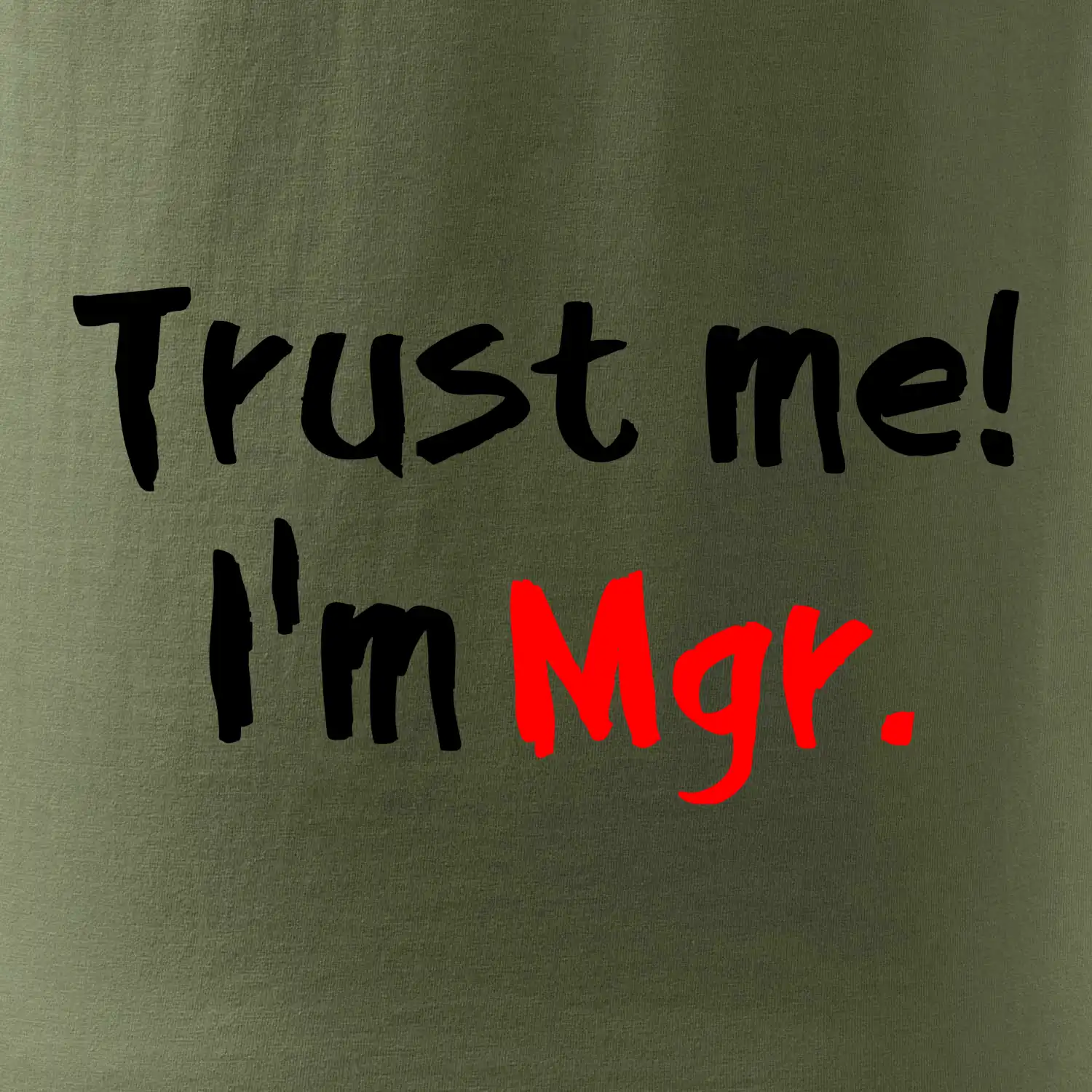 Trust me I´m  Mgr. / Věř mi jsem Magistr.