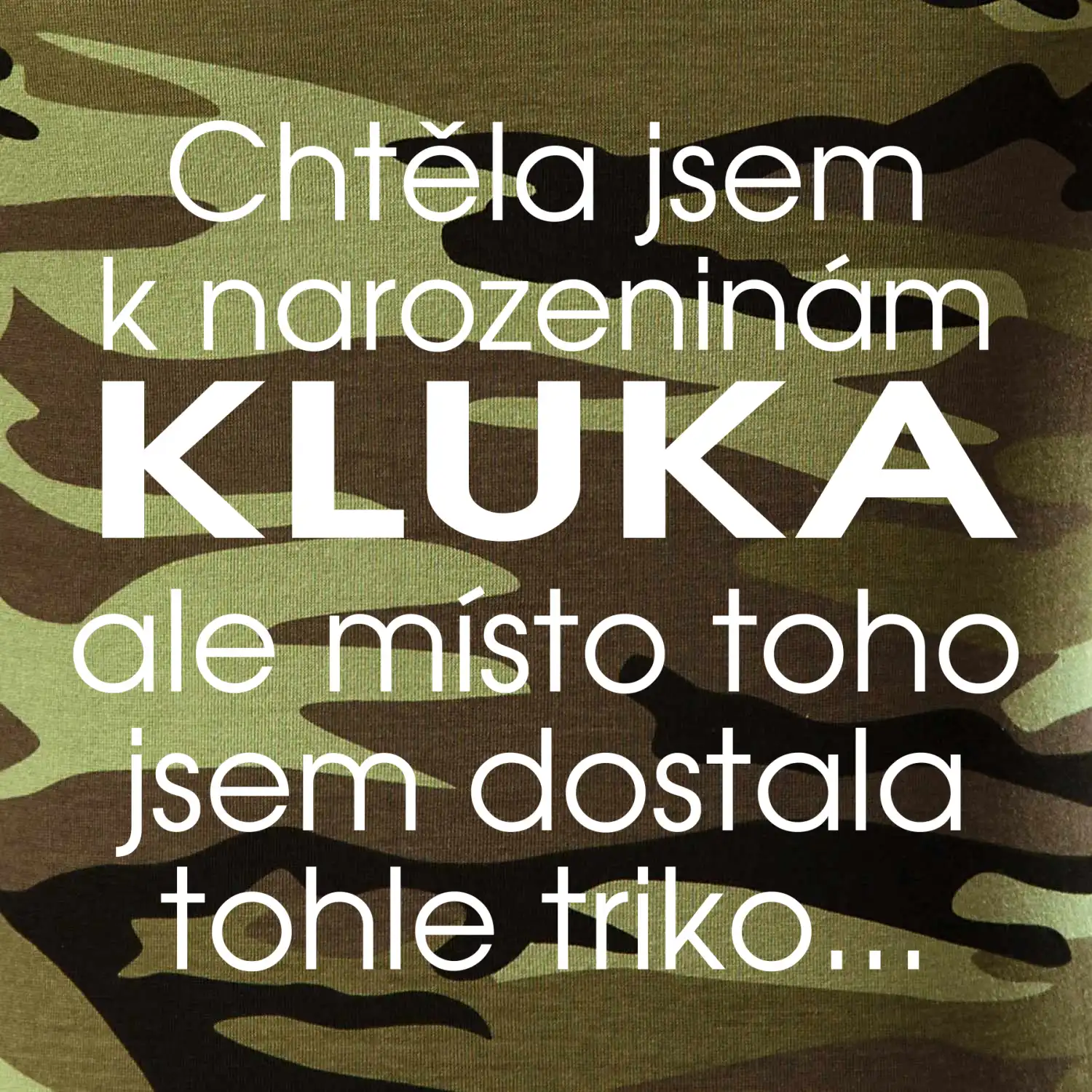 Chtěla jsem dostat k narozeninám kluka