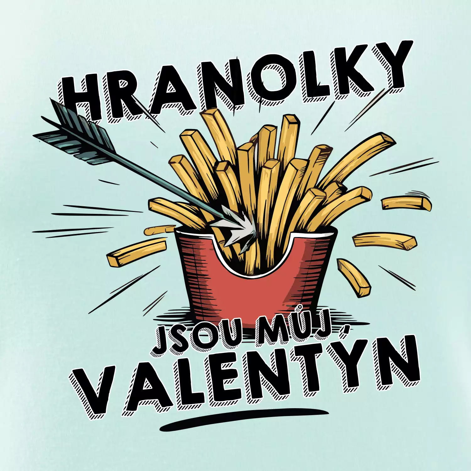 Hranolky jsou můj Valentýn